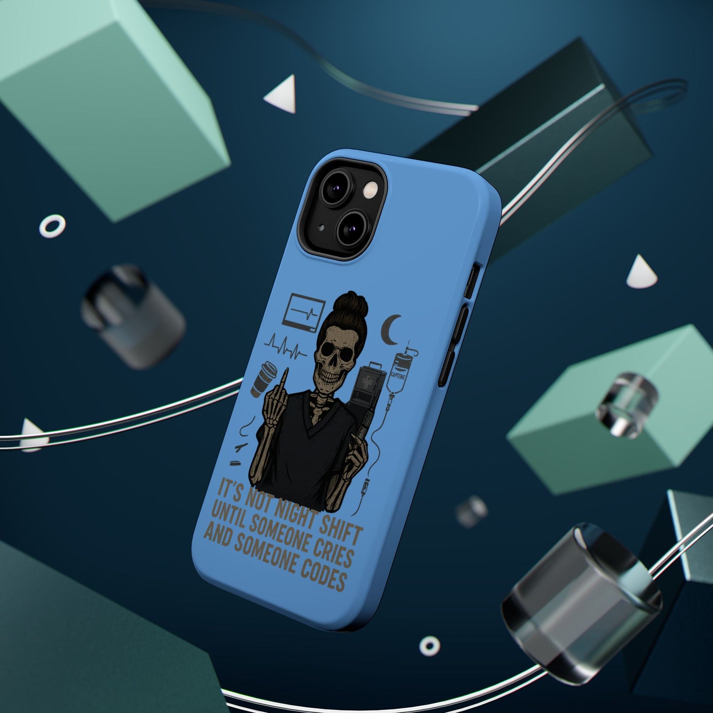 “It’s Not Night Shift Until Someone Cries and Someone Codes” – Nurse Chaos Phone Case