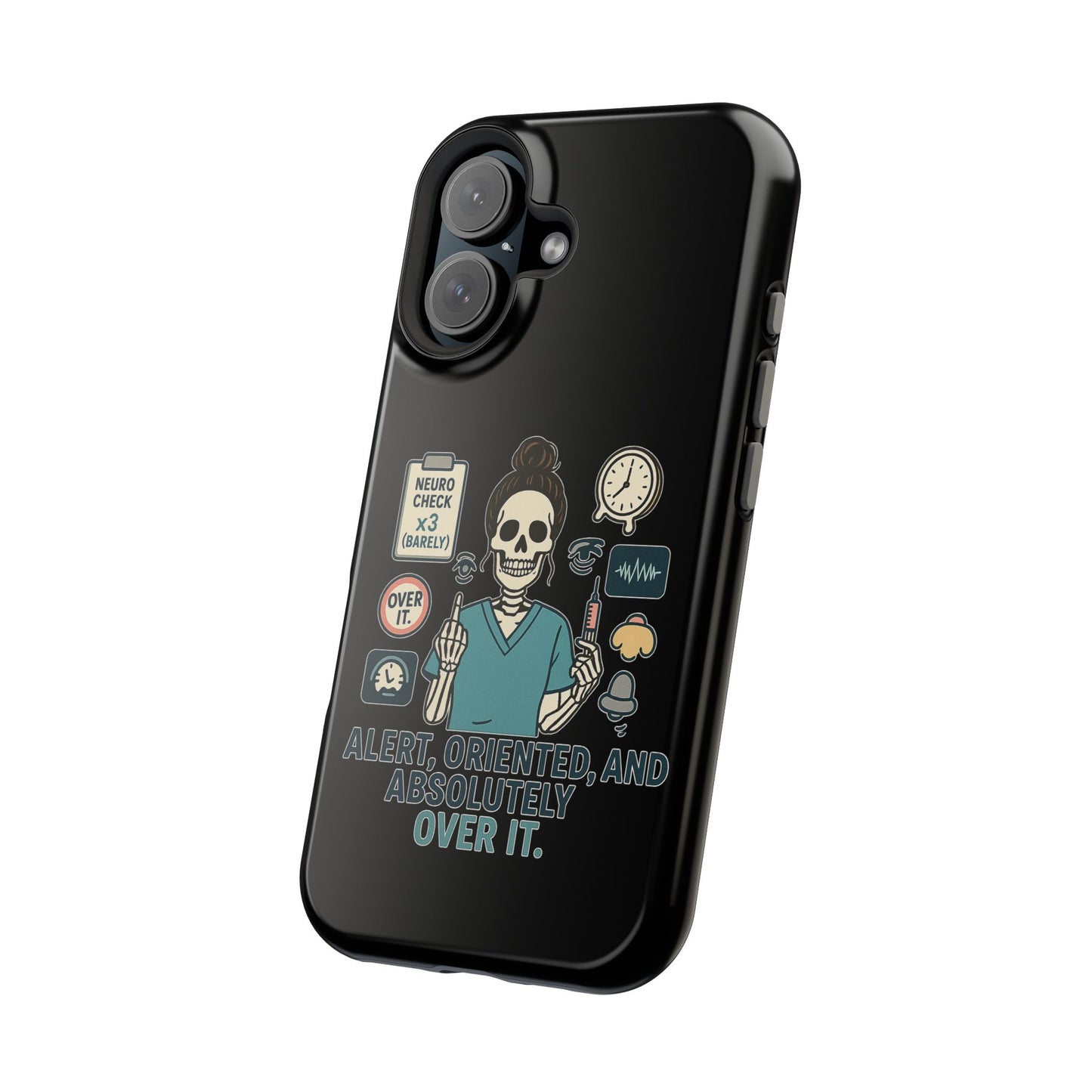 “Alert, Oriented, and Absolutely Over It” – Sarcastic Nurse Phone Case
