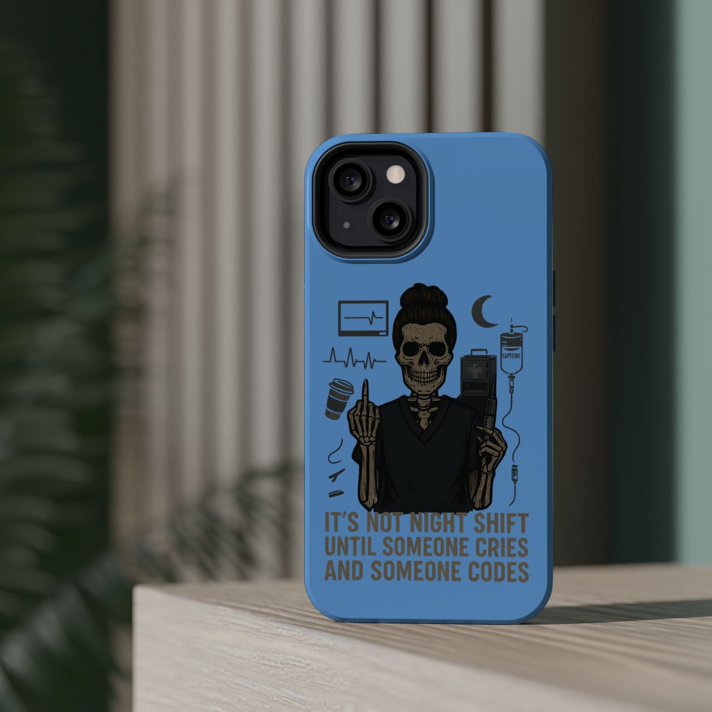“It’s Not Night Shift Until Someone Cries and Someone Codes” – Nurse Chaos Phone Case