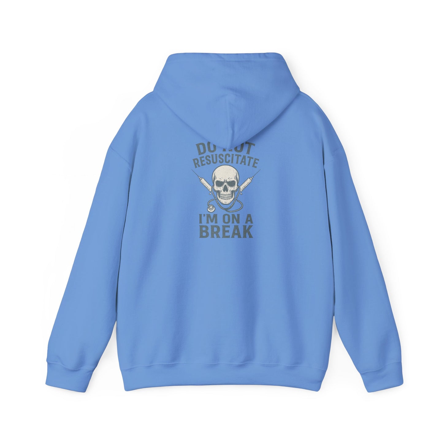 “Do Not Resuscitate. I’m on a Break.” – Chaotic Nurse Hoodie