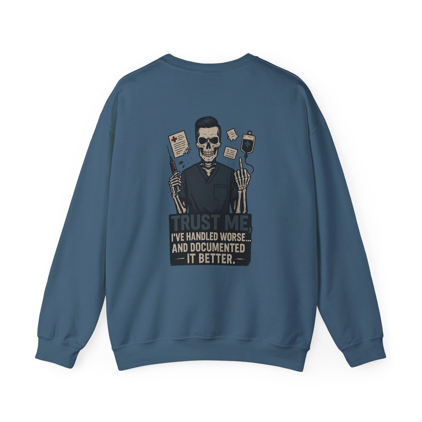 “Trust Me. I’ve Handled Worse and Documented It Better” – Men’s Nurse Sweatshirt