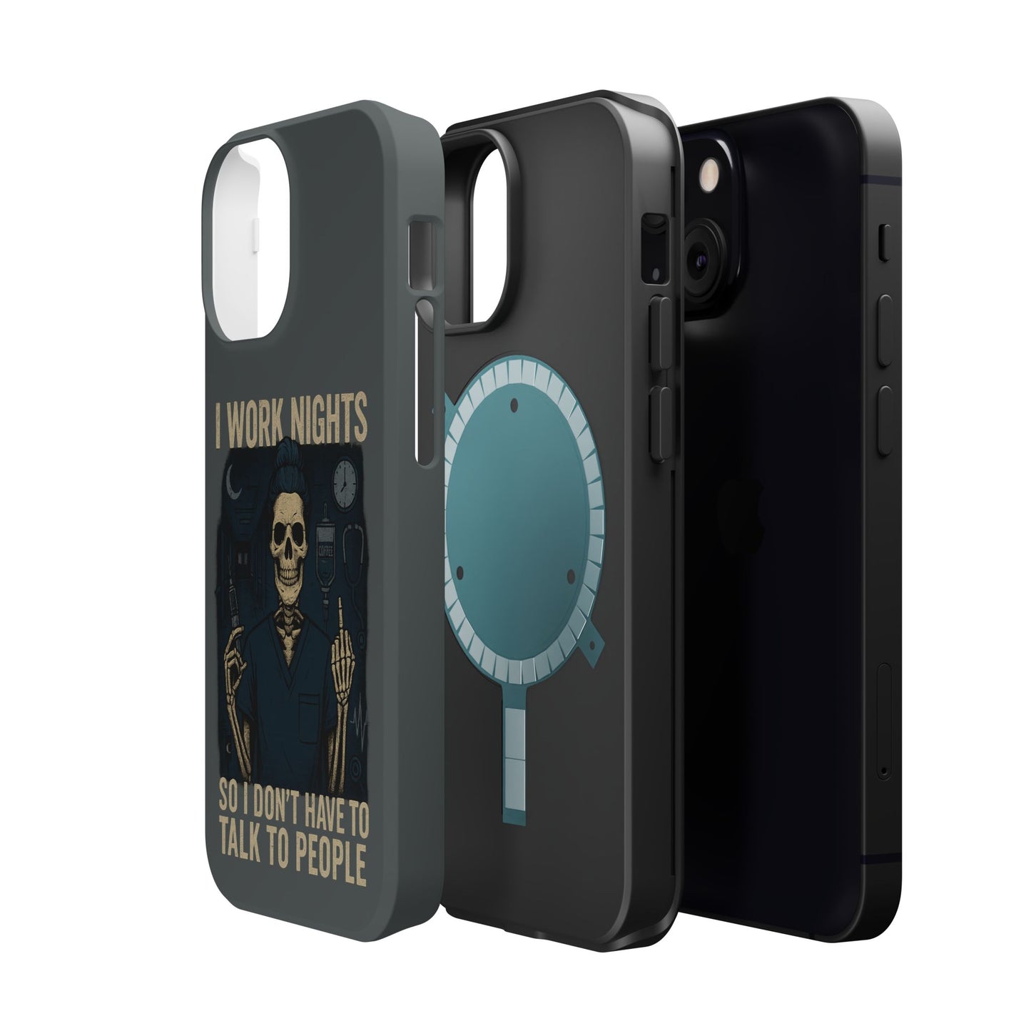 “I Work Nights So I Don’t Have to Talk to People” – Nurse Phone Case