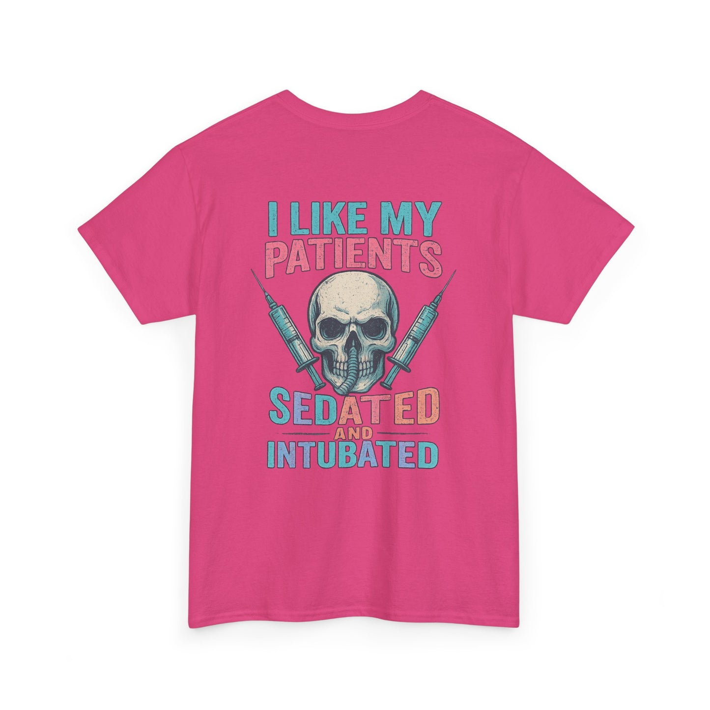 “I Like My Patients Sedated and Intubated” – Funny Nurse Tee