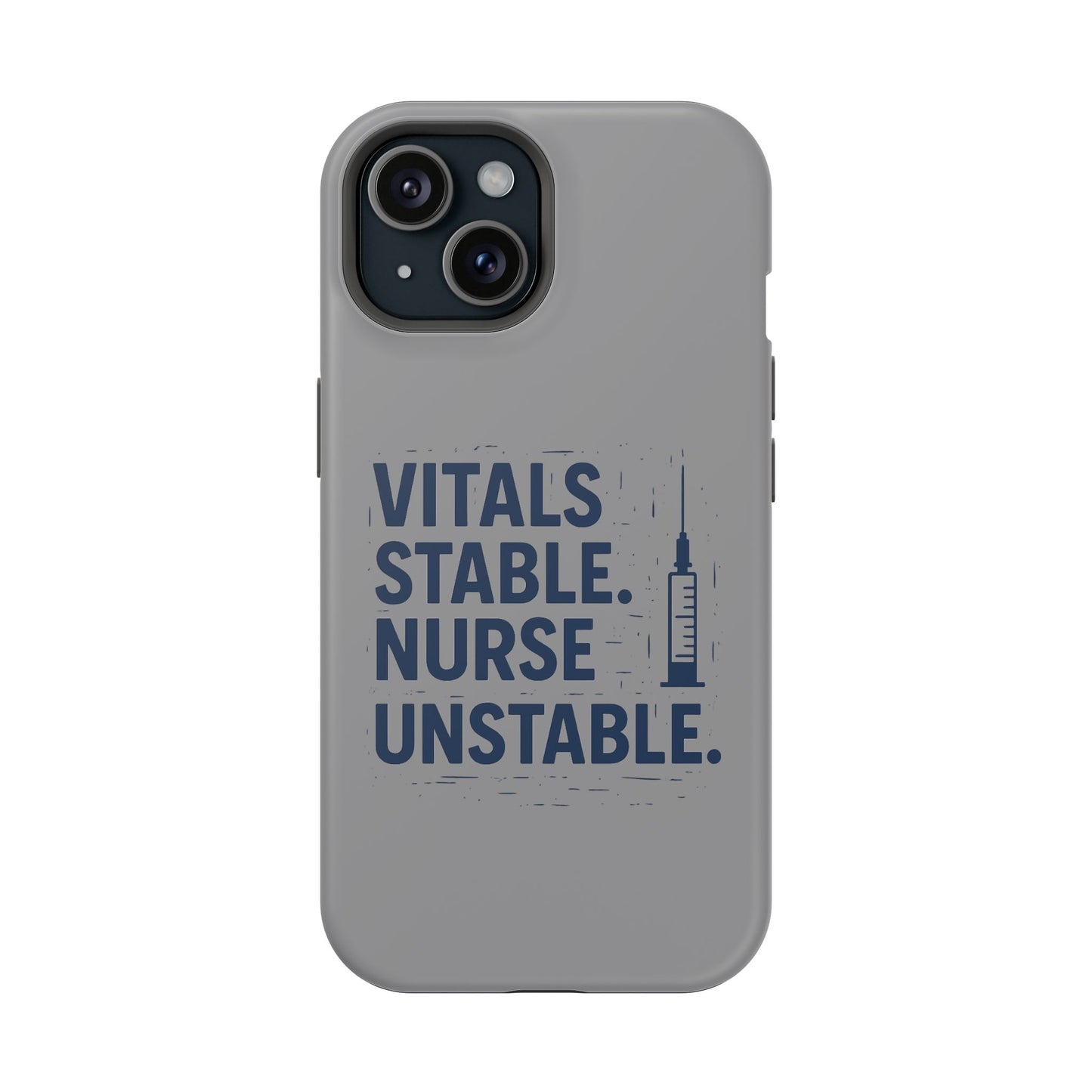 “Vitals Stable. Nurse Unstable.” – Sarcastic Nurse Phone Case