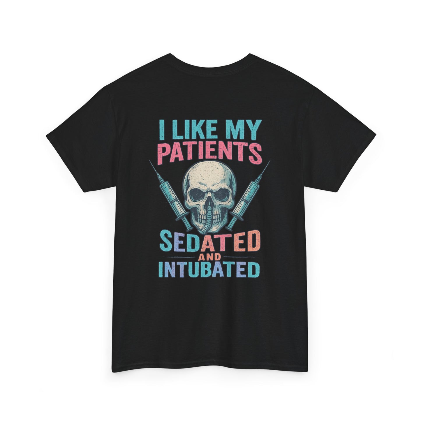 “I Like My Patients Sedated and Intubated” – Funny Nurse Tee