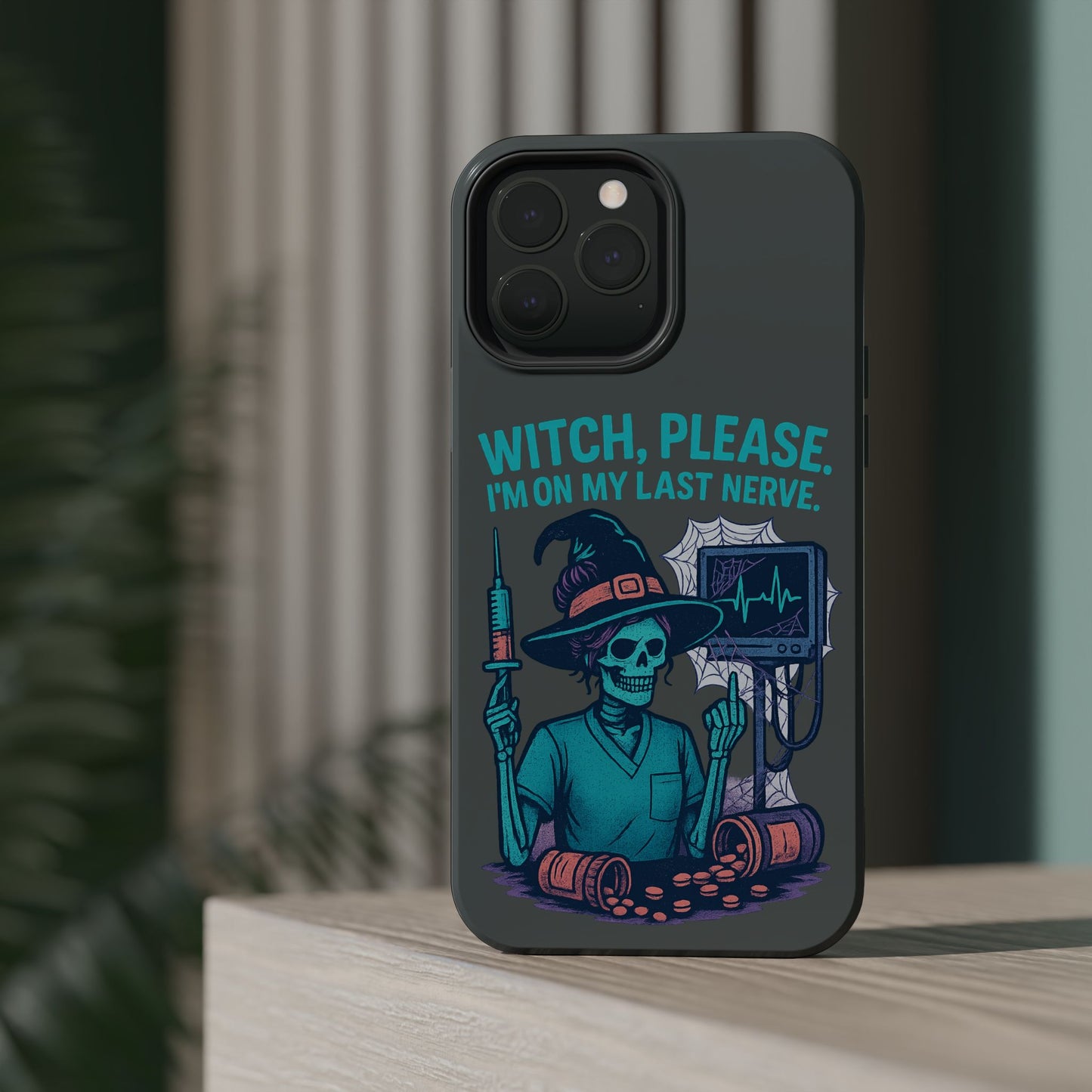 Spooky Phone Case: Witch Please! I'm On My Last Nerve, Halloween Gift, Cute Phone Accessory, Unique Tough Case, Funny Phone Protection