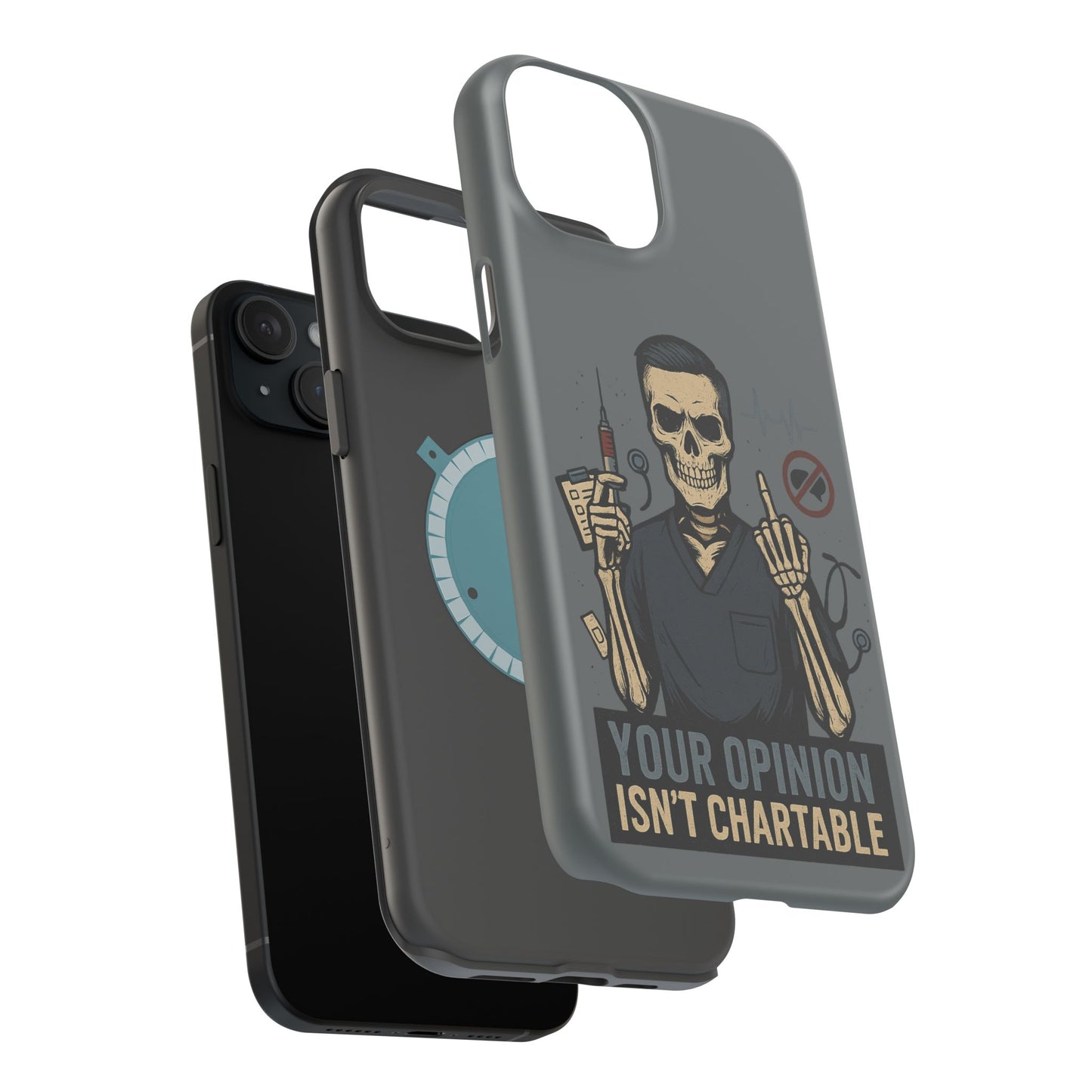 “Your Opinion Isn’t Chartable” – Nurse Phone Case for Men