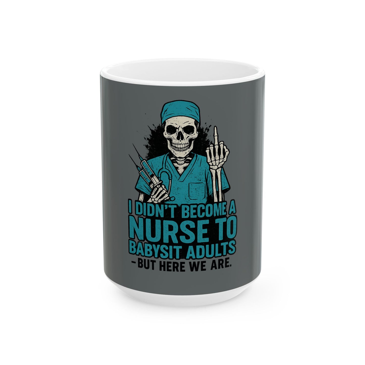 Nurse Humor Ceramic Mug - Funny Gift for Healthcare Workers and Nursing Students