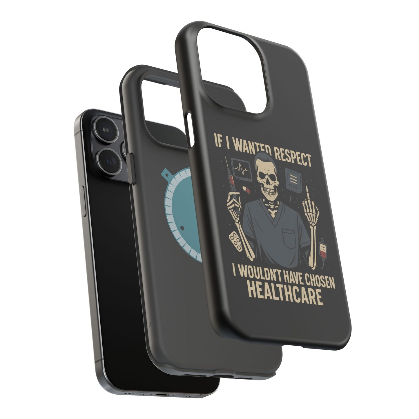 “If I Wanted Respect, I Wouldn’t Have Chosen Healthcare” – Men’s Nurse Phone Case