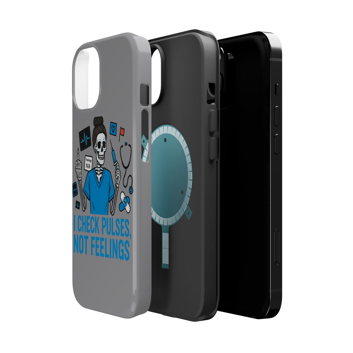 “I Check Pulses, Not Feelings” – Blunt Nurse Phone Case
