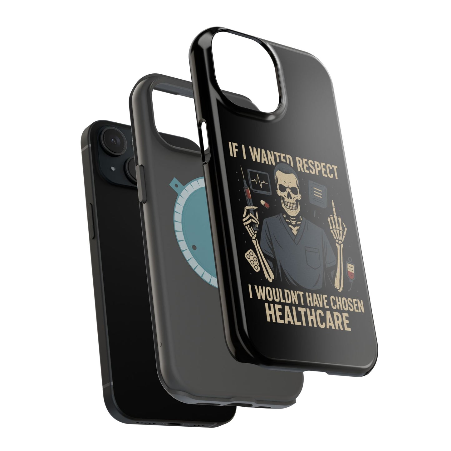 “If I Wanted Respect, I Wouldn’t Have Chosen Healthcare” – Men’s Nurse Phone Case