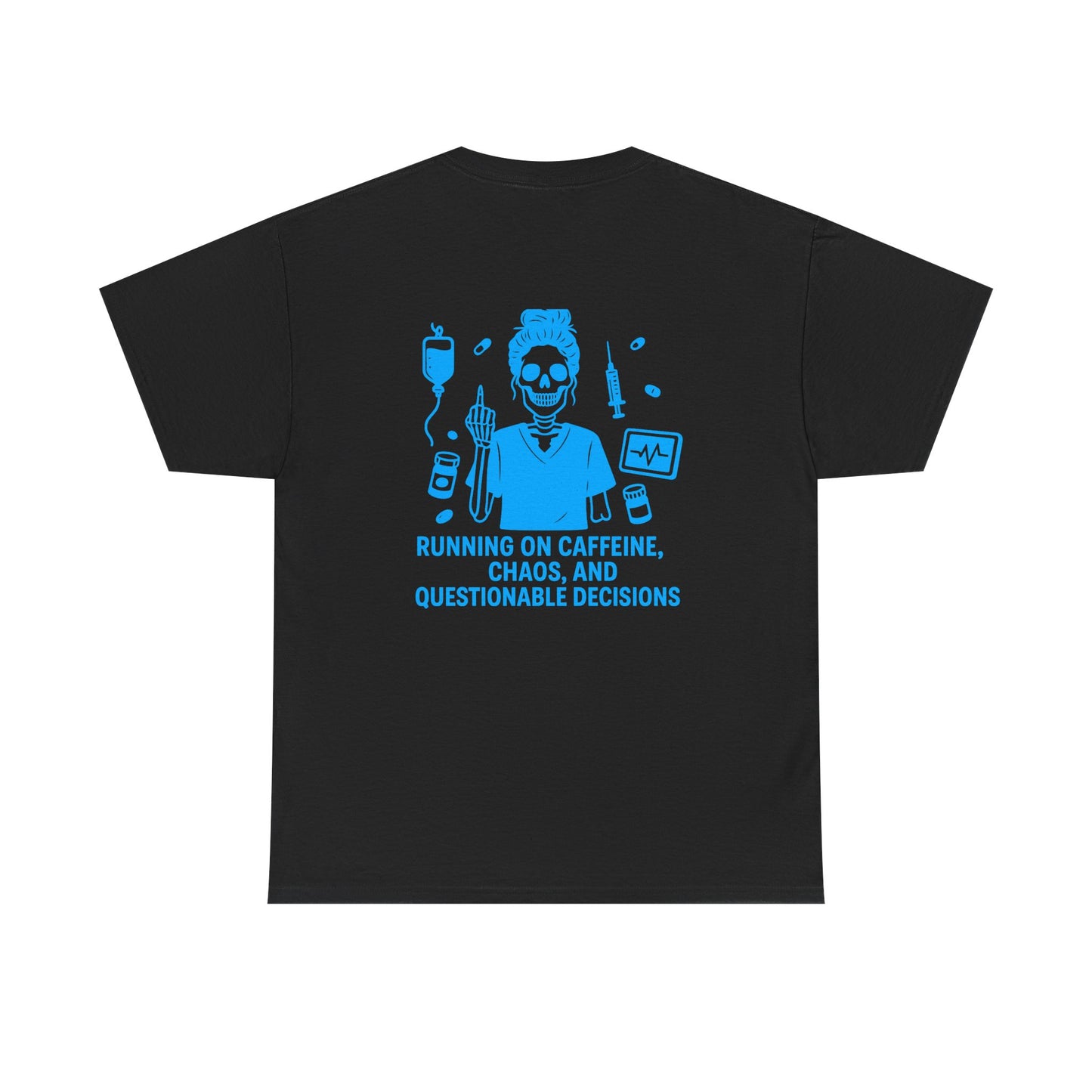 Running on Caffeine, Chaos, and Questionable Decisions” – Sarcastic Nurse Tee