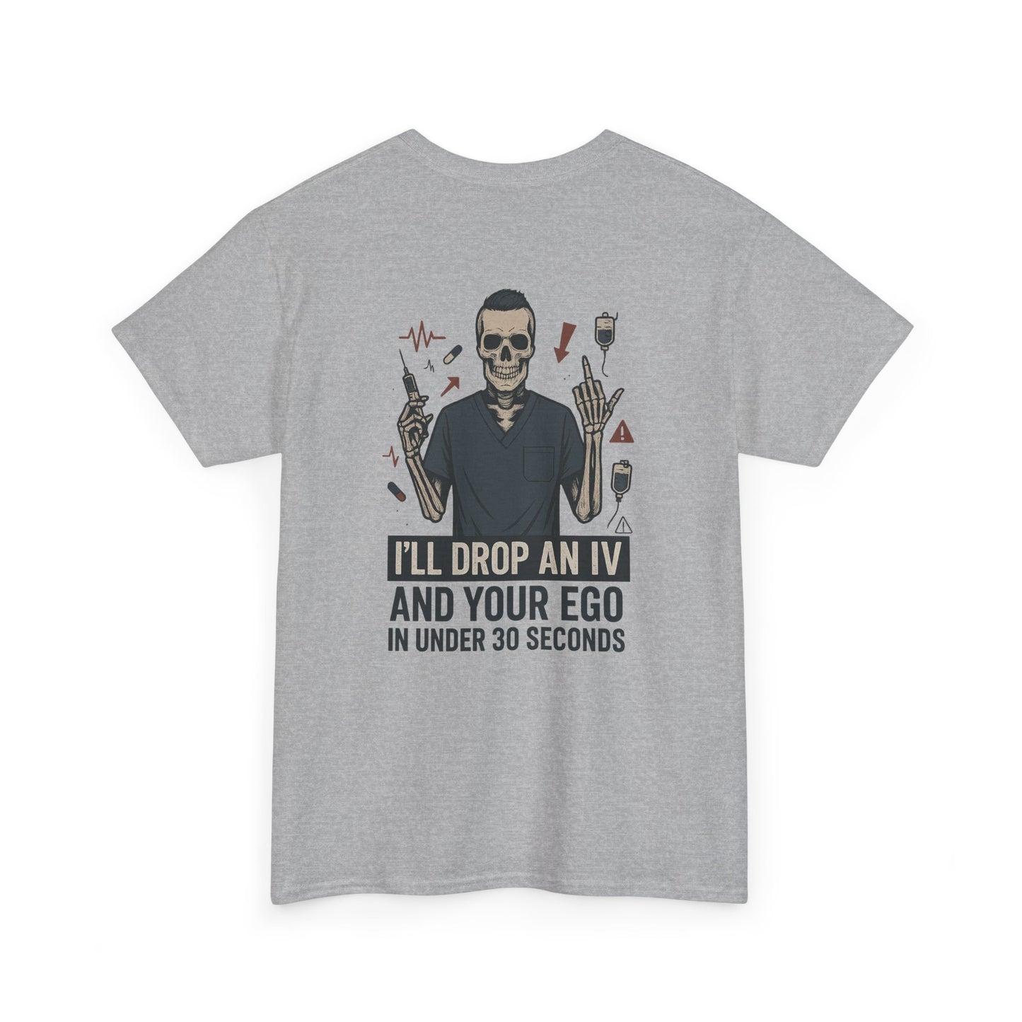 “I’ll Drop an IV and Your Ego in Less Than 30 Seconds” – Men’s Nurse Tee