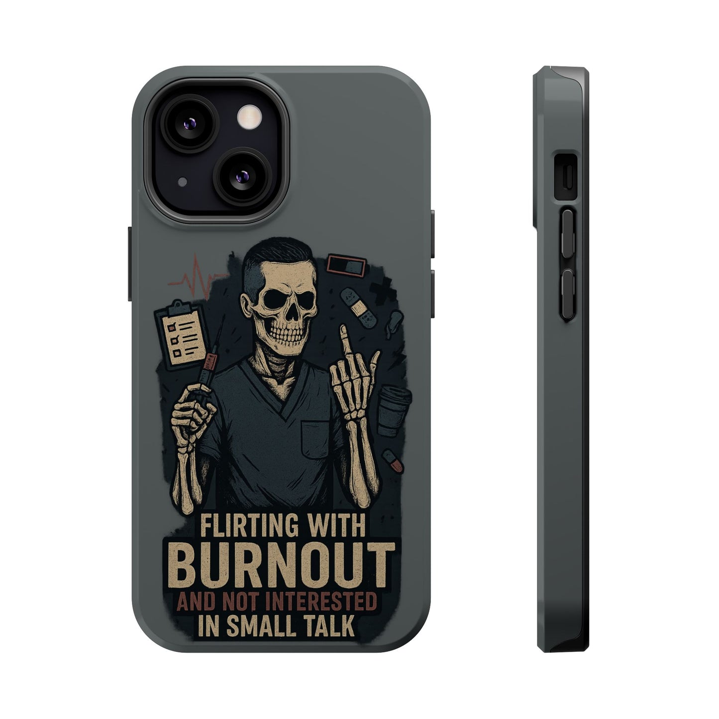 “Flirting With Burnout and Not Interested in Small Talk” – Men’s Nurse Phone Case