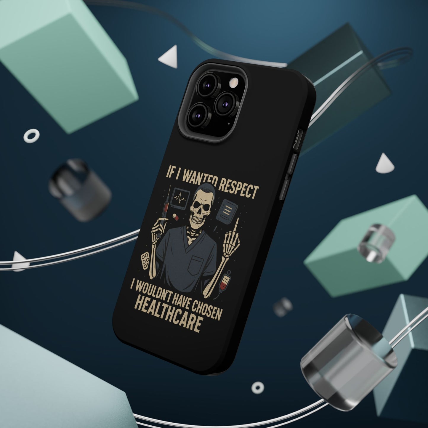 “If I Wanted Respect, I Wouldn’t Have Chosen Healthcare” – Men’s Nurse Phone Case