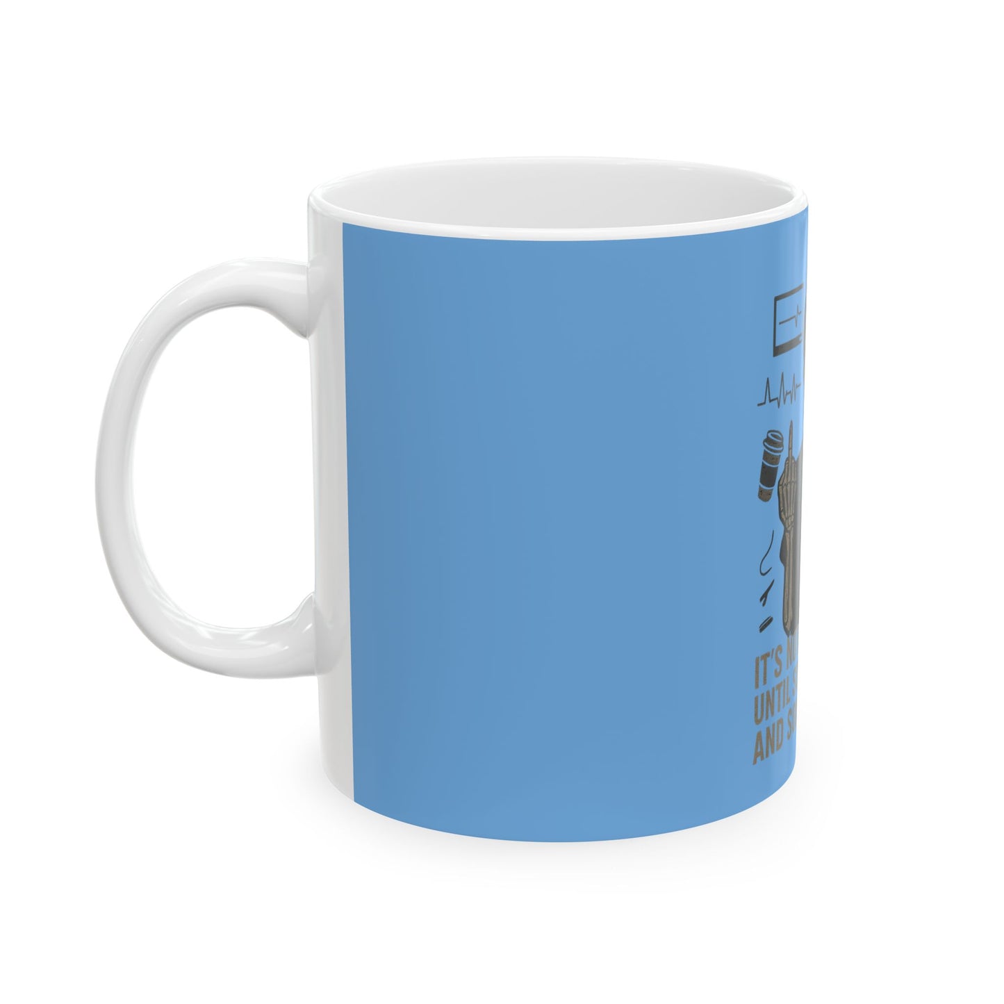 “It’s Not Night Shift Until Someone Cries and Someone Codes” – Funny Nurse Mug