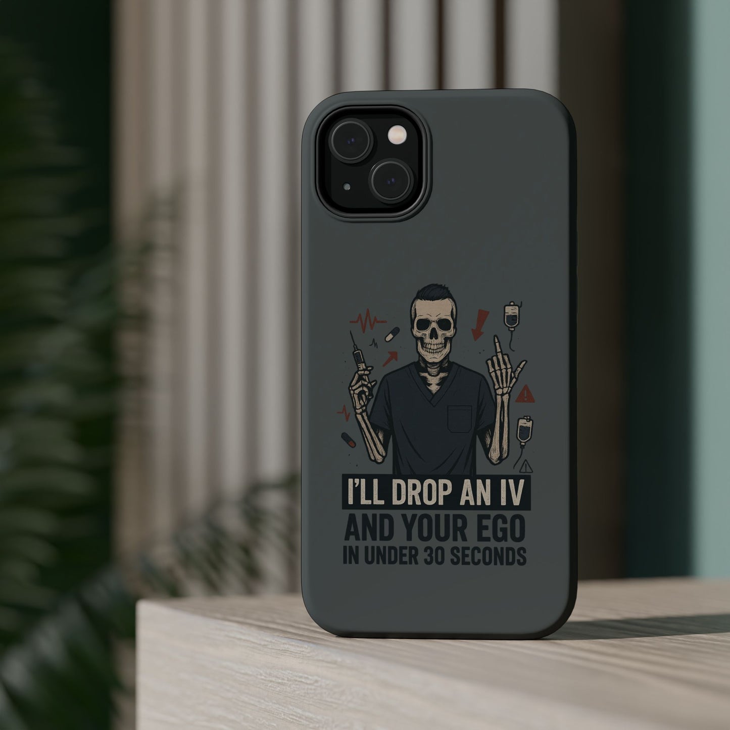 “I’ll Drop an IV and Your Ego in Less Than 30 Seconds” – Nurse Phone Case for Men