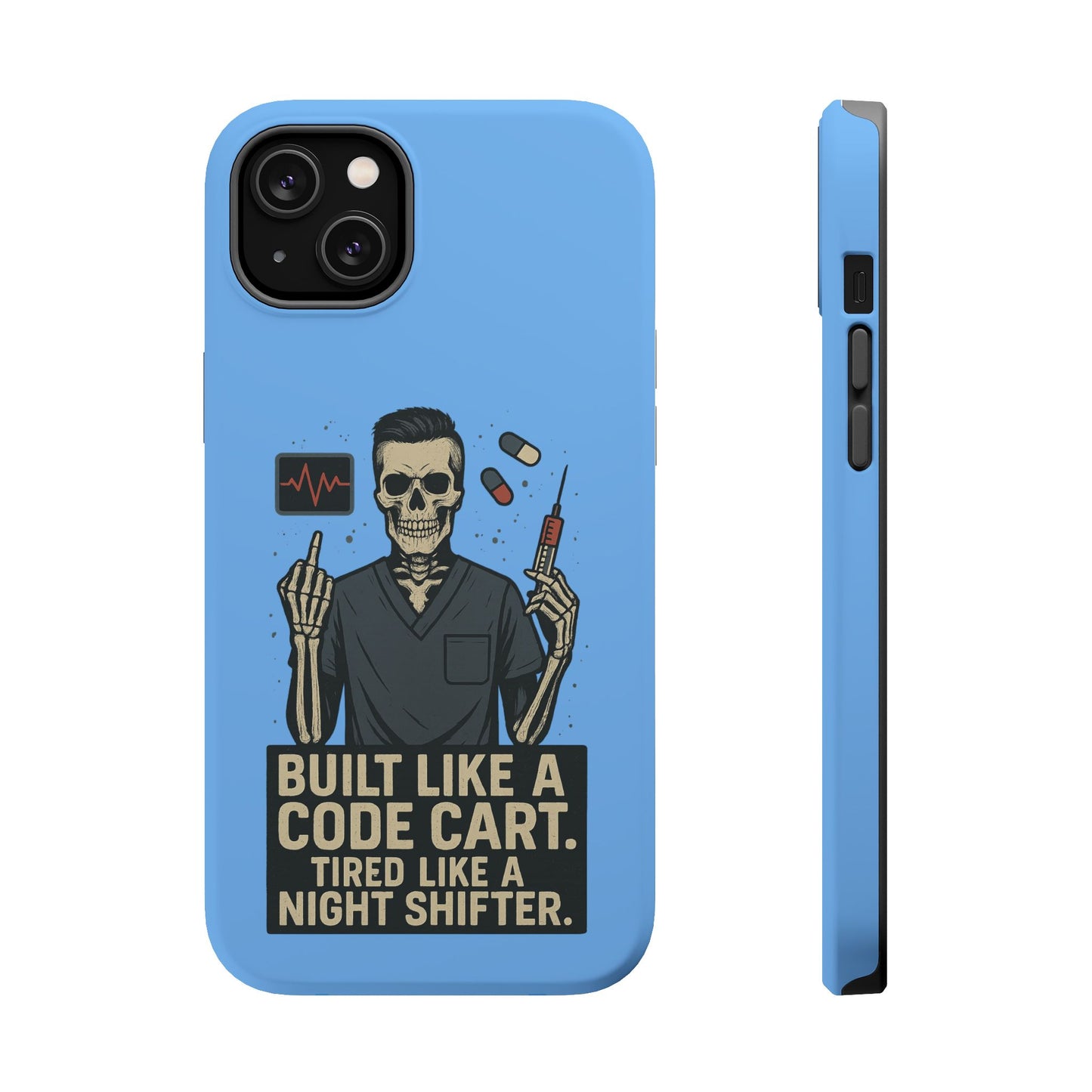 “Built Like a Code Cart. Tired Like a Night Shifter.” – Men’s Nurse Phone Case