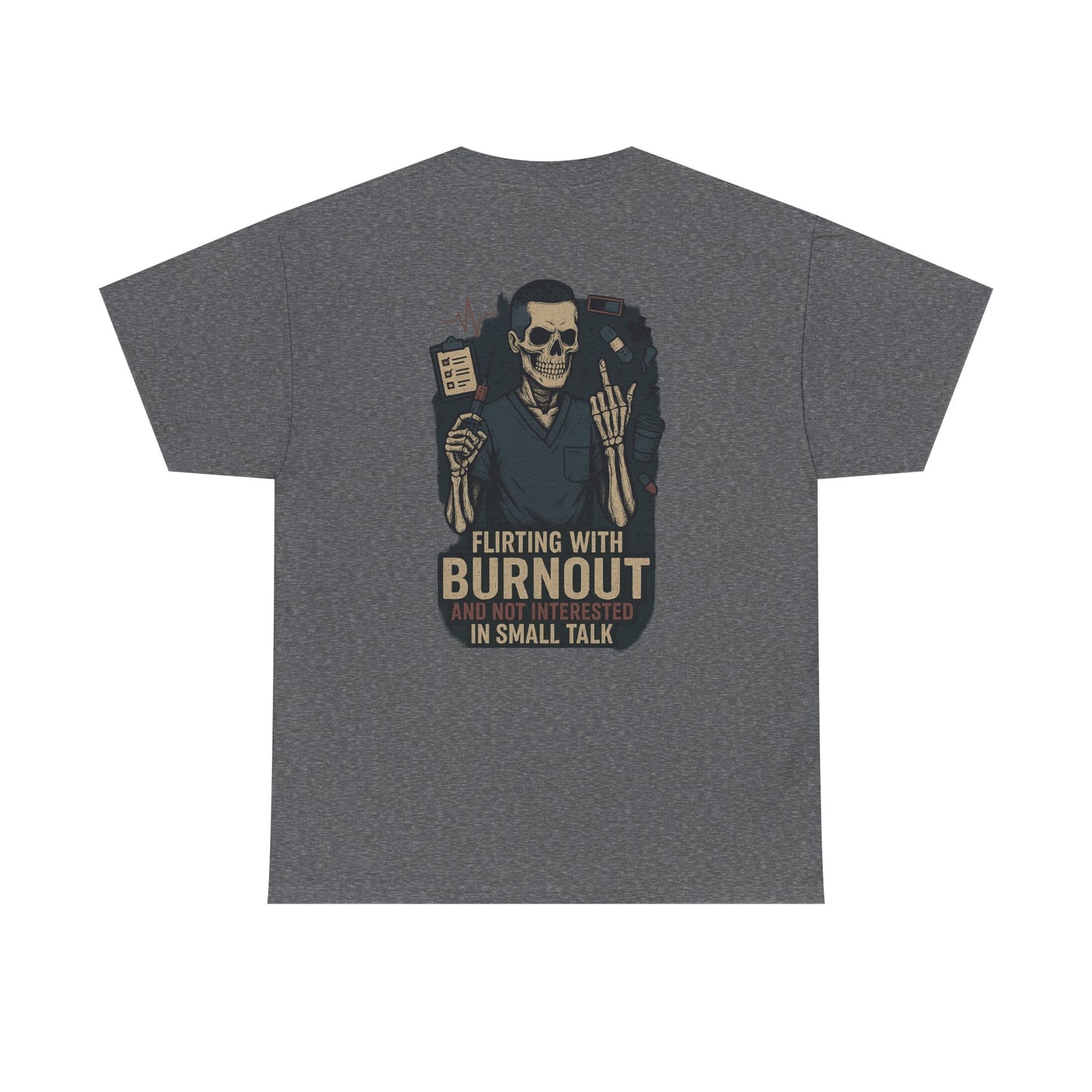 “Flirting With Burnout and Not Interested in Small Talk” – Men’s Nurse Tee