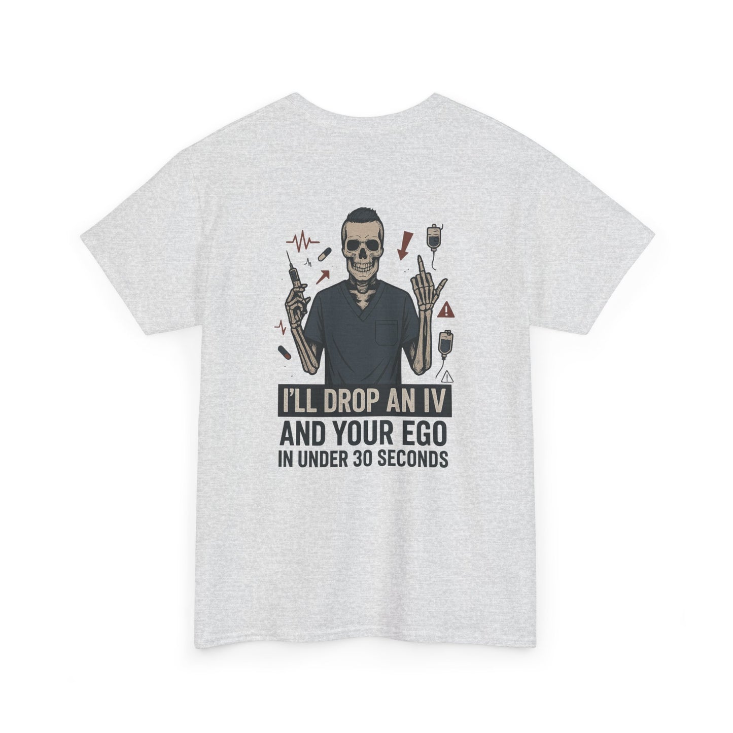 “I’ll Drop an IV and Your Ego in Less Than 30 Seconds” – Men’s Nurse Tee