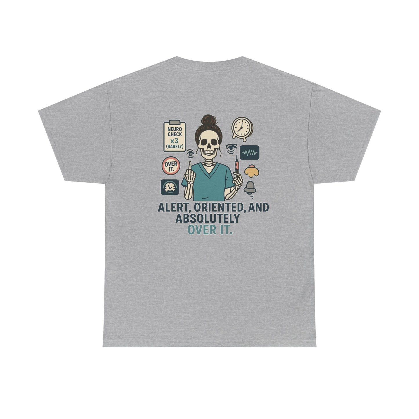 “Alert, Oriented, and Absolutely Over It” – Funny Nurse Tee