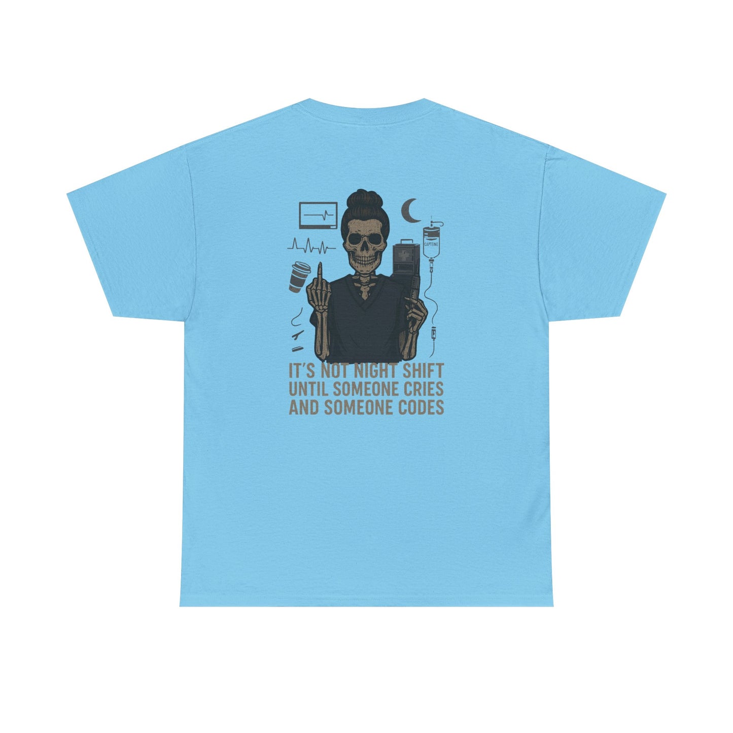 “It’s Not Night Shift Until Someone Cries and Someone Codes” – Nurse Chaos Tee