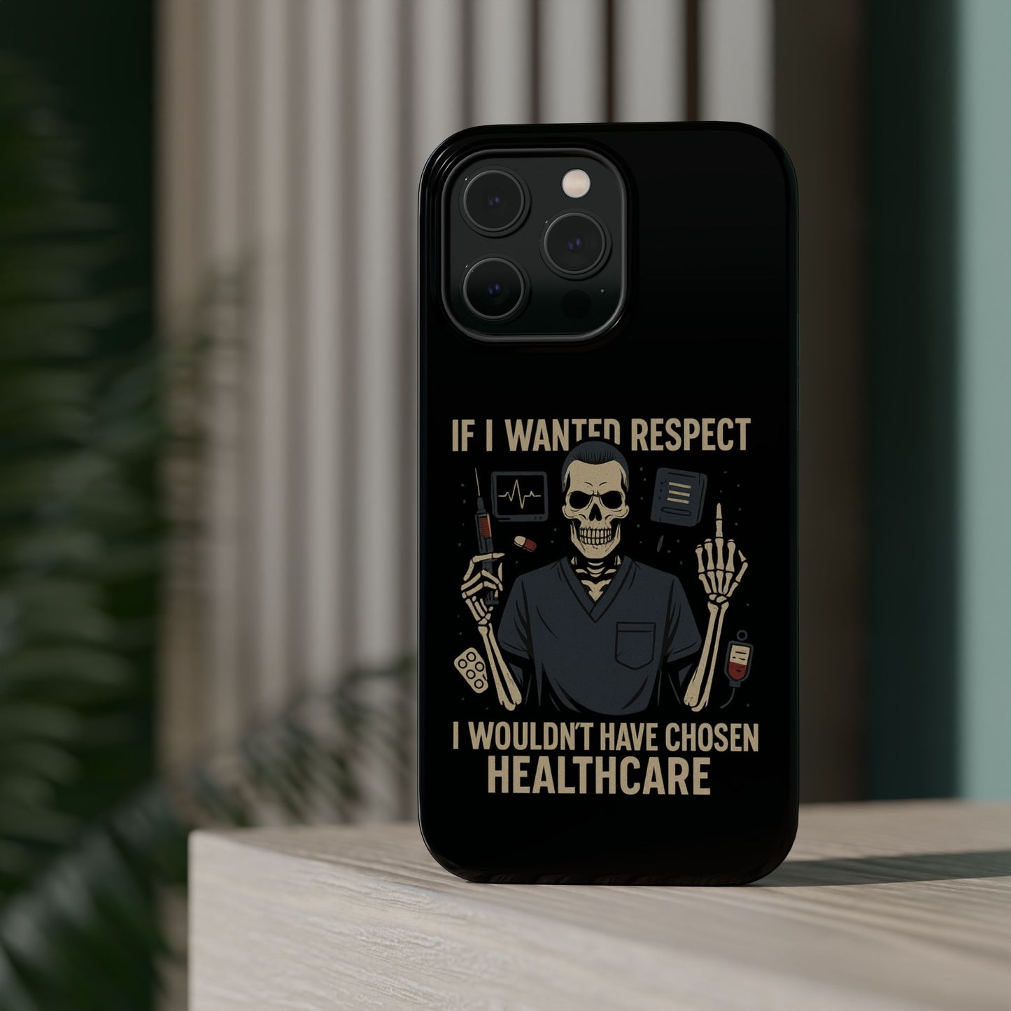 “If I Wanted Respect, I Wouldn’t Have Chosen Healthcare” – Men’s Nurse Phone Case