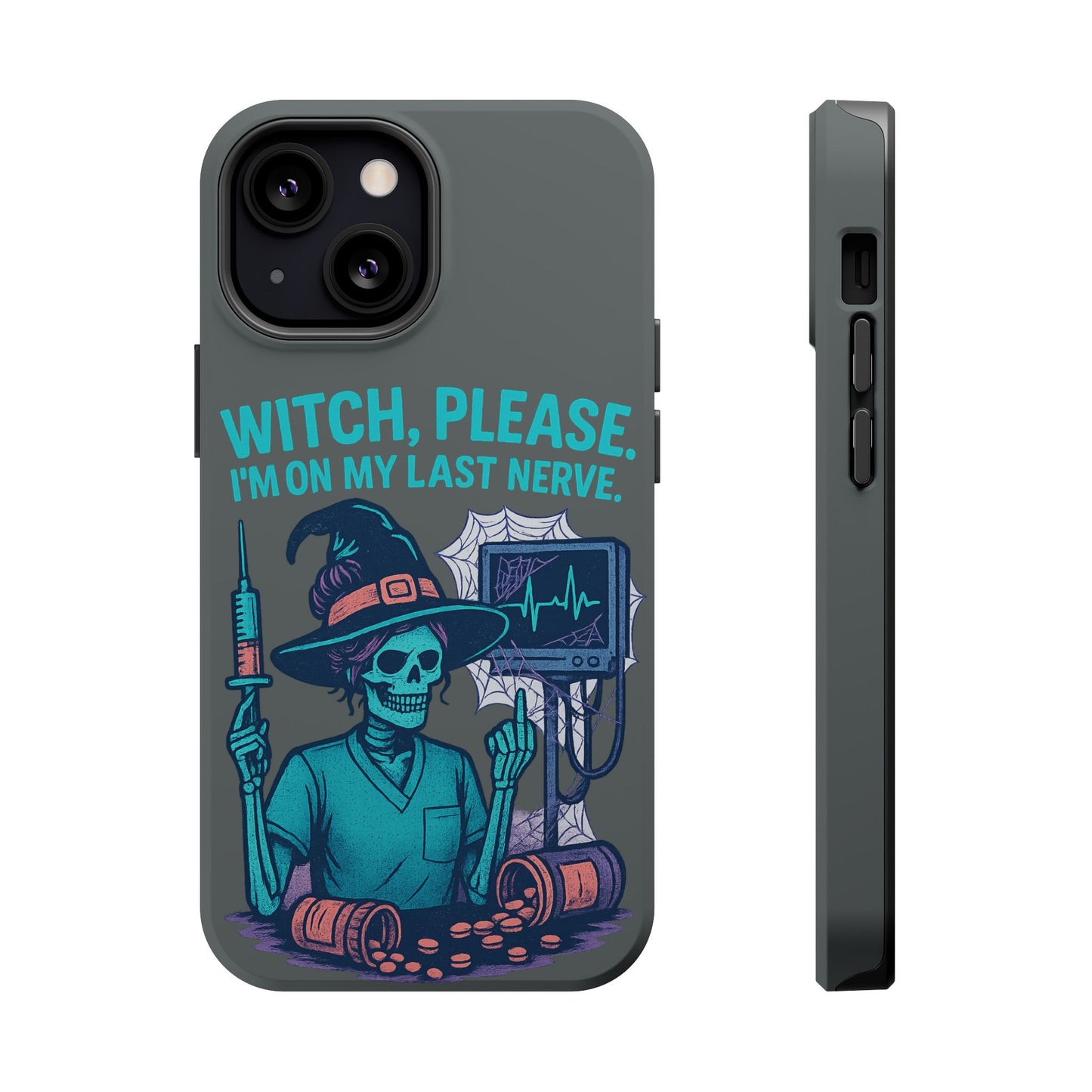 Spooky Phone Case: Witch Please! I'm On My Last Nerve, Halloween Gift, Cute Phone Accessory, Unique Tough Case, Funny Phone Protection