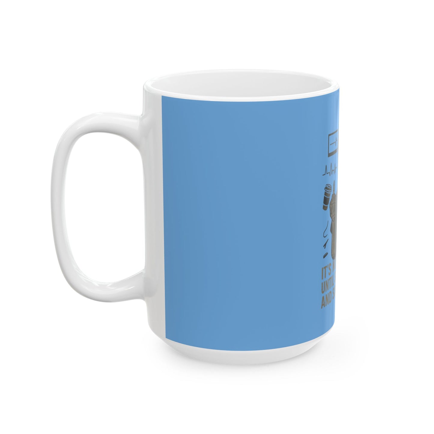 “It’s Not Night Shift Until Someone Cries and Someone Codes” – Funny Nurse Mug