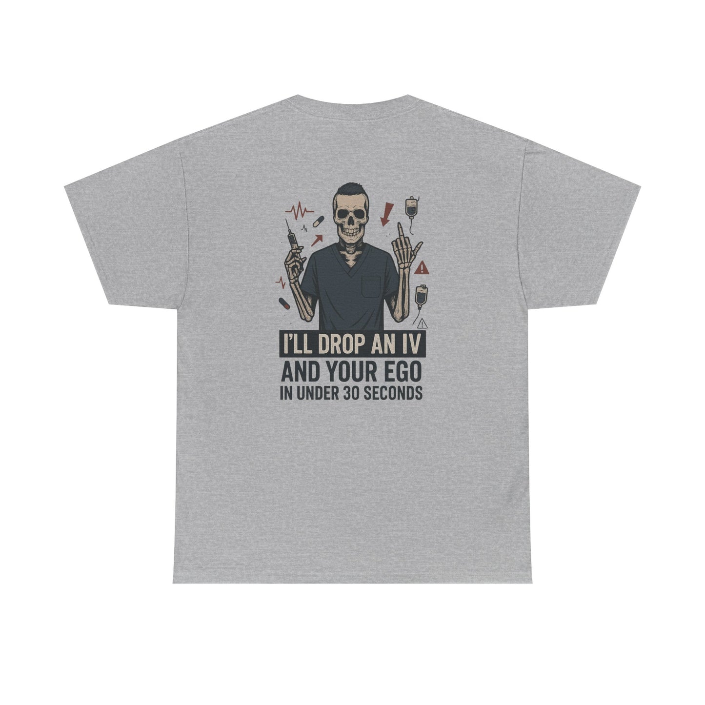 “I’ll Drop an IV and Your Ego in Less Than 30 Seconds” – Men’s Nurse Tee