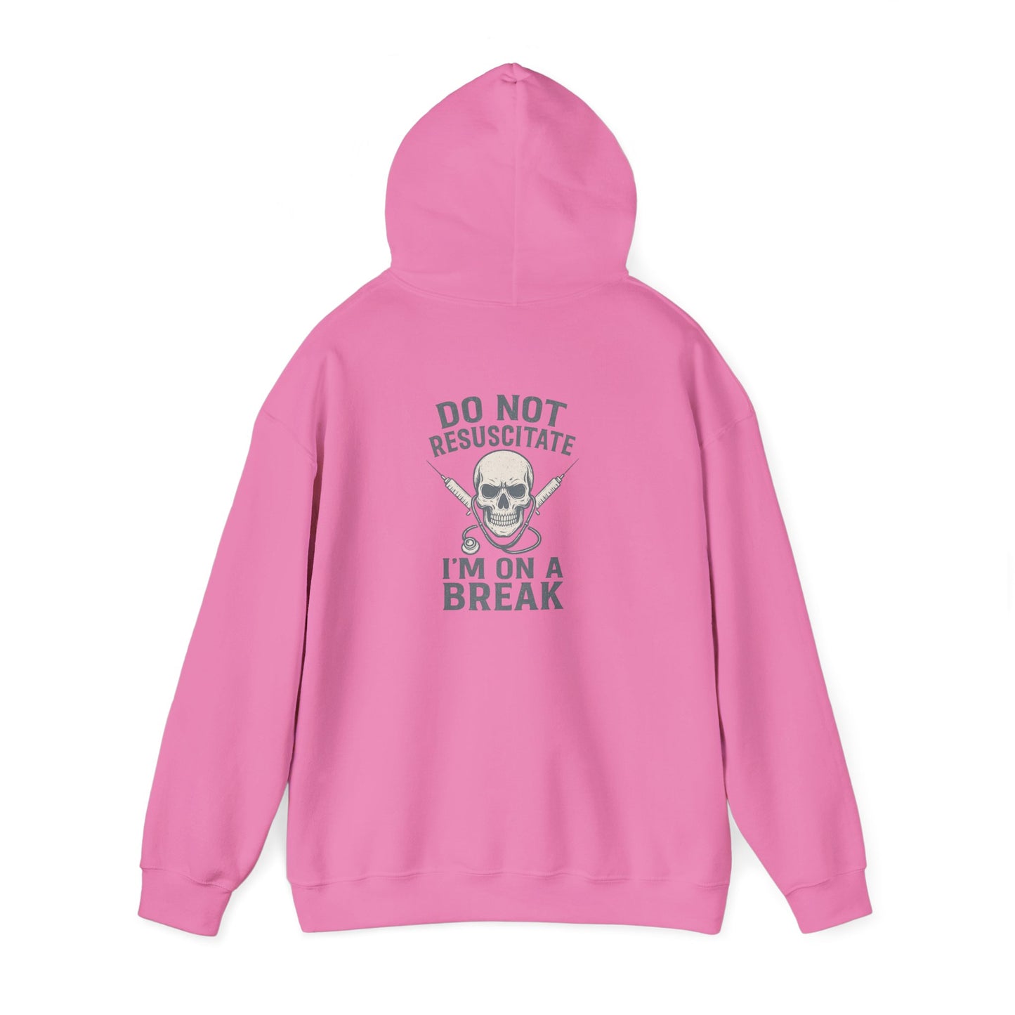 “Do Not Resuscitate. I’m on a Break.” – Chaotic Nurse Hoodie