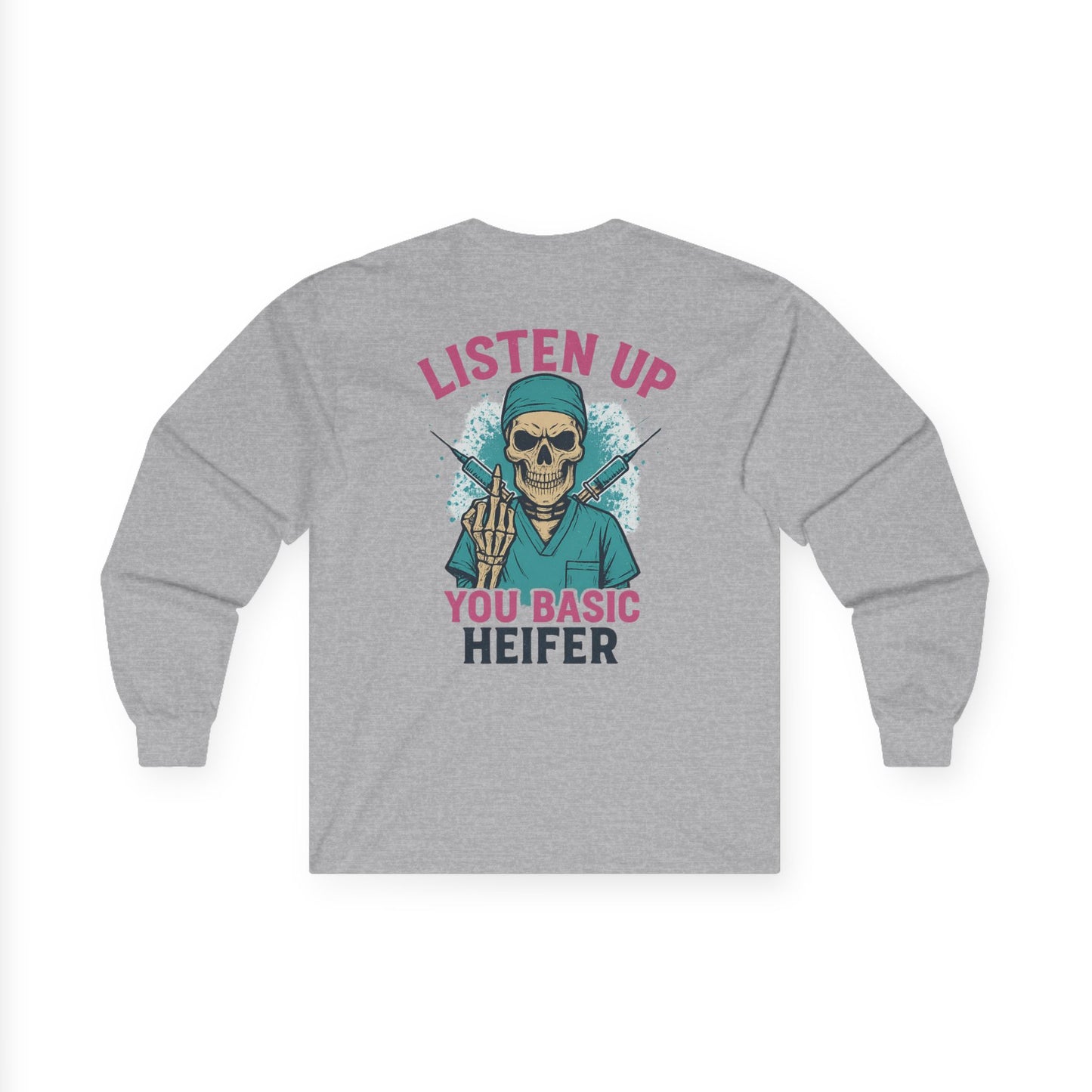 “Listen Up, You Basic Heifer” – Sarcastic Long Sleeve