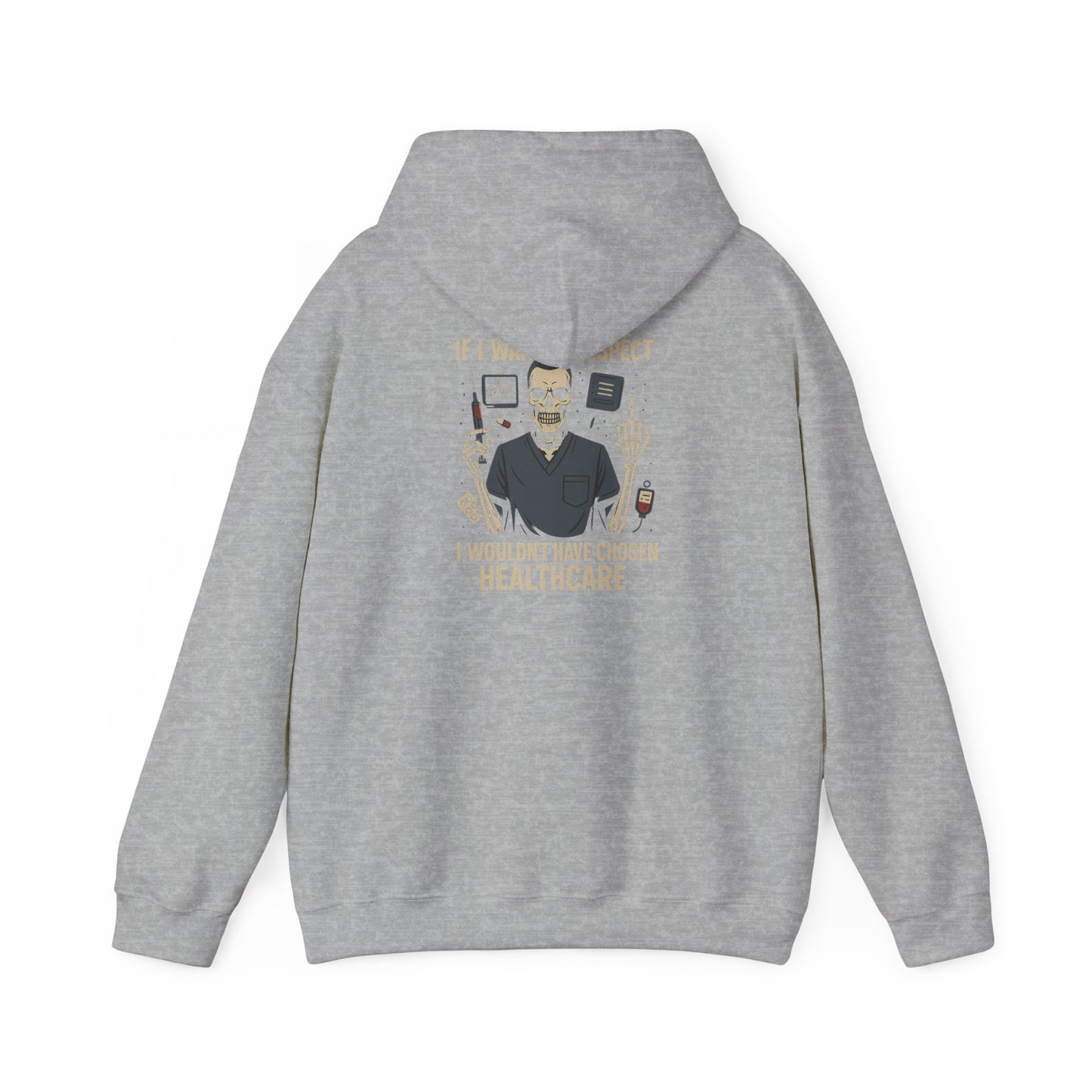 “If I Wanted Respect, I Wouldn’t Have Chosen Healthcare” – Men’s Chaos Hoodie