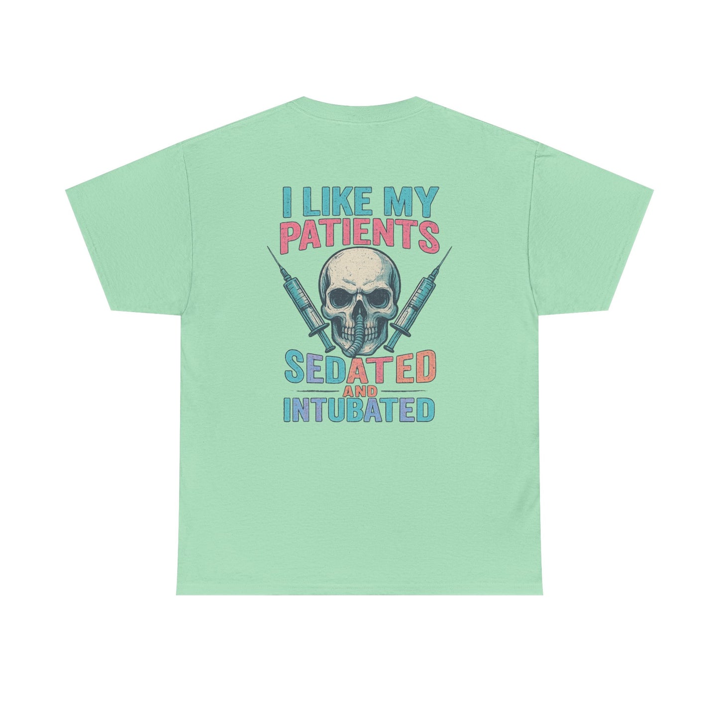 “I Like My Patients Sedated and Intubated” – Funny Nurse Tee