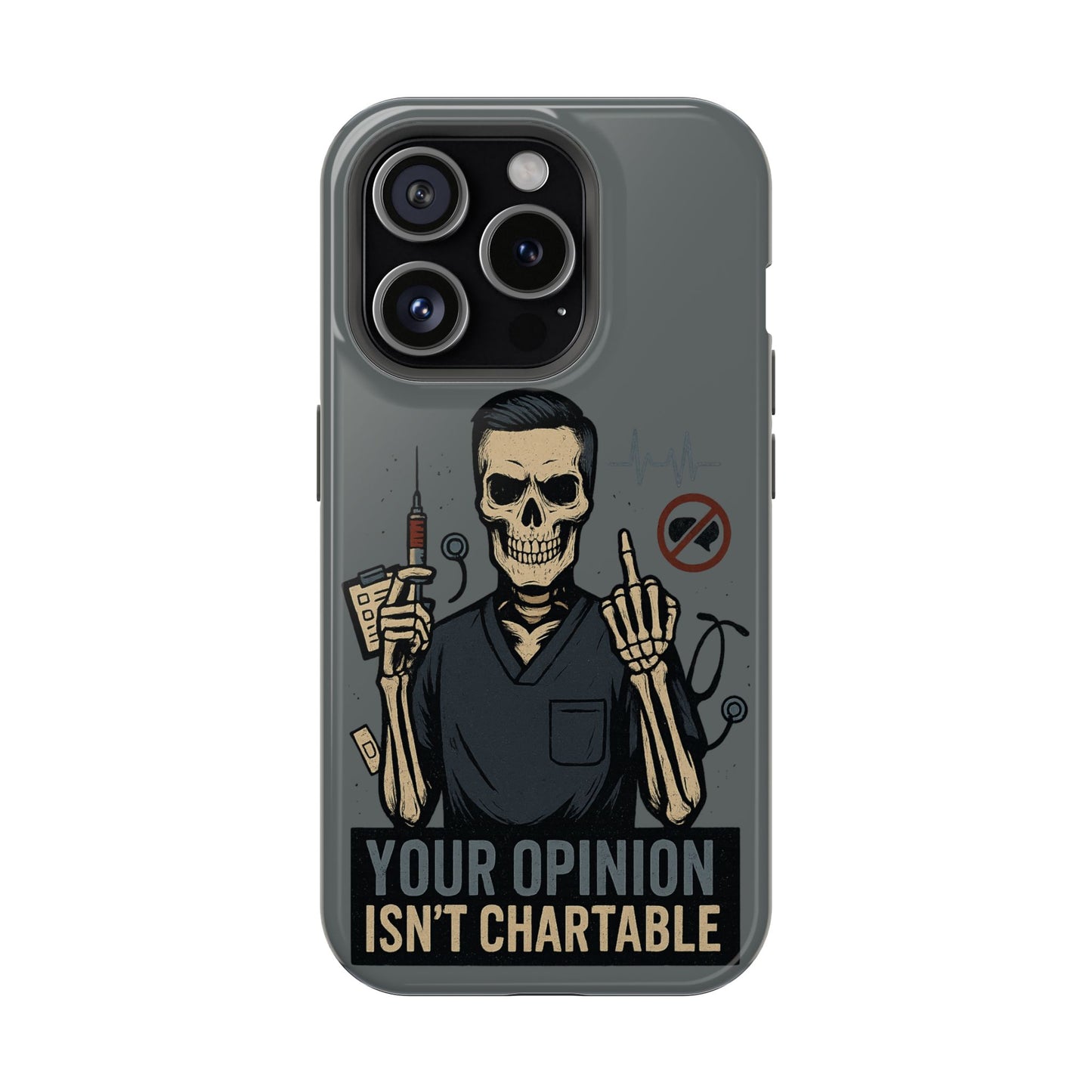 “Your Opinion Isn’t Chartable” – Nurse Phone Case for Men