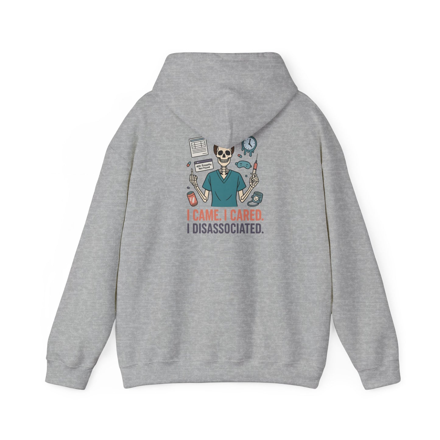 “I Came. I Cared. I Dissociated.” – Chaotic Nurse Hoodie