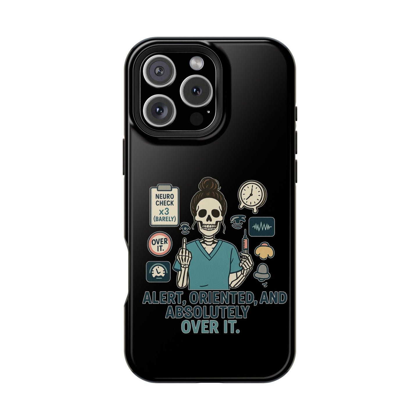 “Alert, Oriented, and Absolutely Over It” – Sarcastic Nurse Phone Case