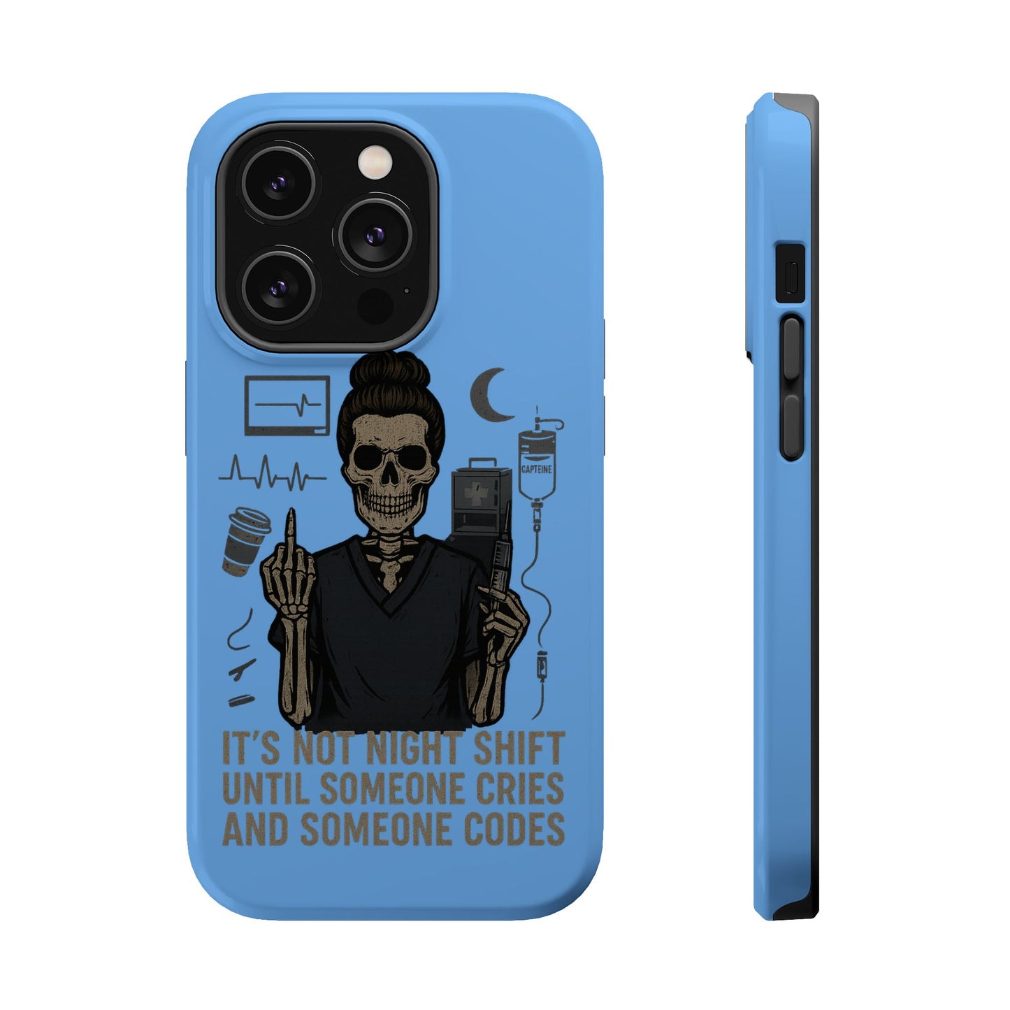 “It’s Not Night Shift Until Someone Cries and Someone Codes” – Nurse Chaos Phone Case