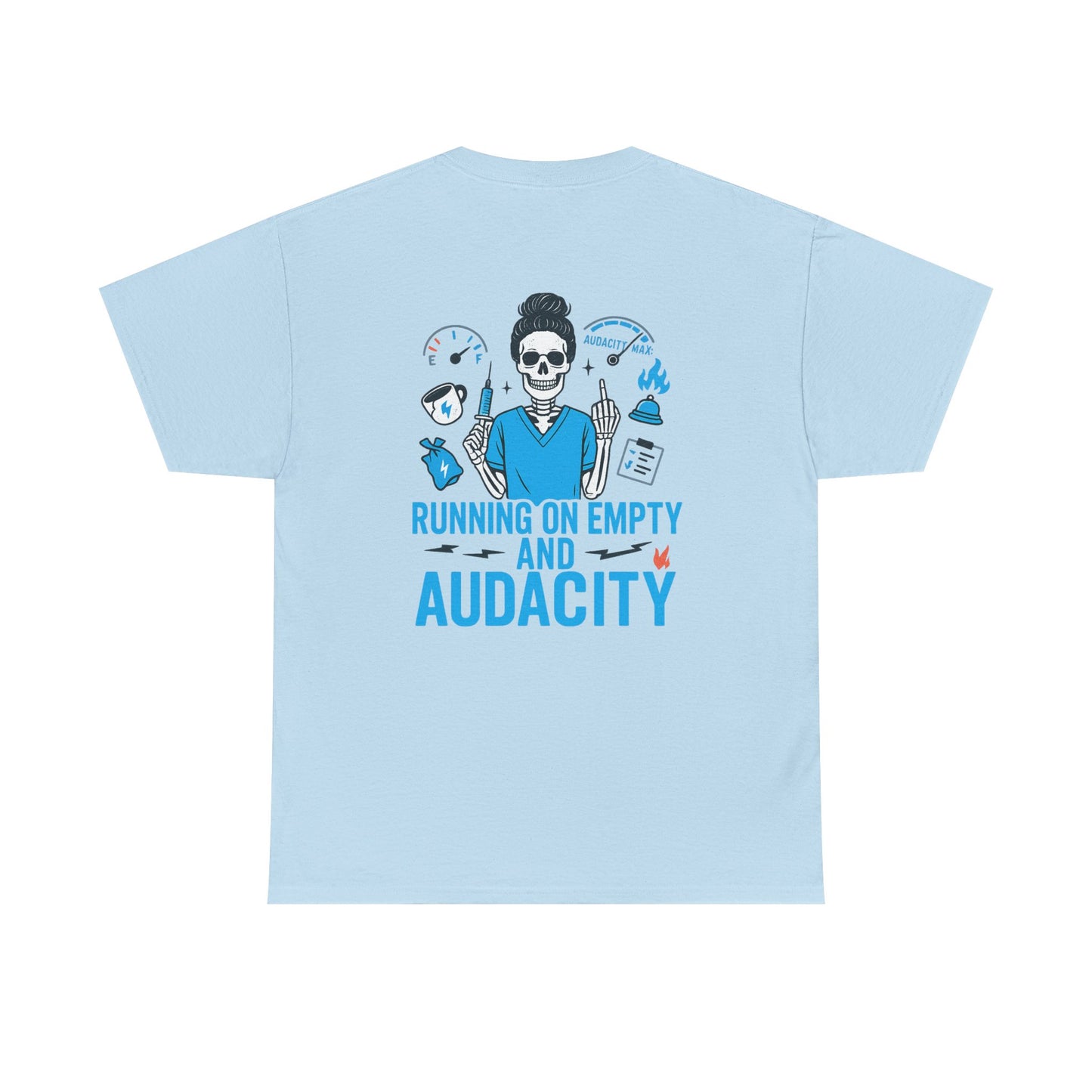 “Running on Empty and Audacity” – Funny Nurse Tee