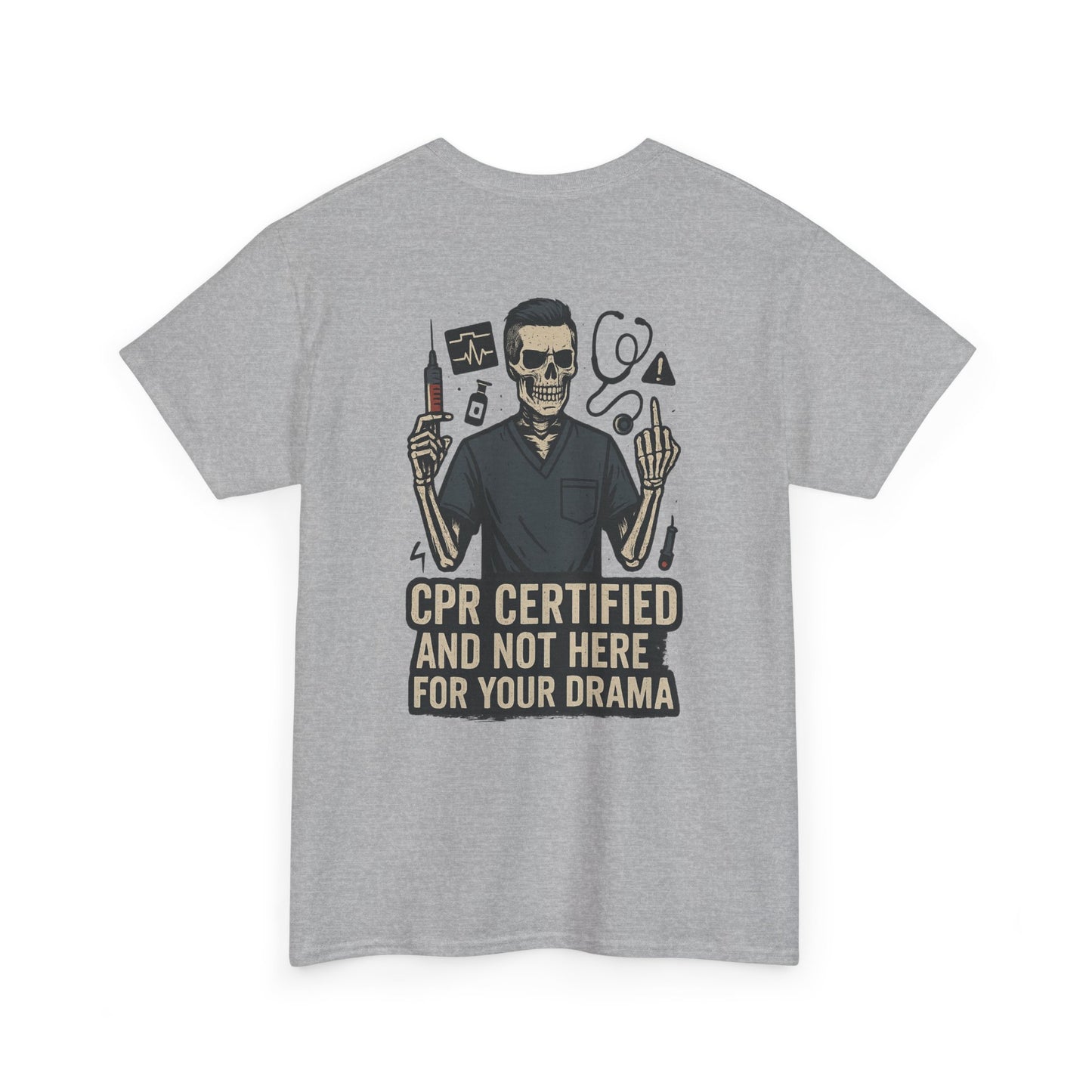 “CPR Certified and Not Here for Your Drama” – Men’s Nurse Tee