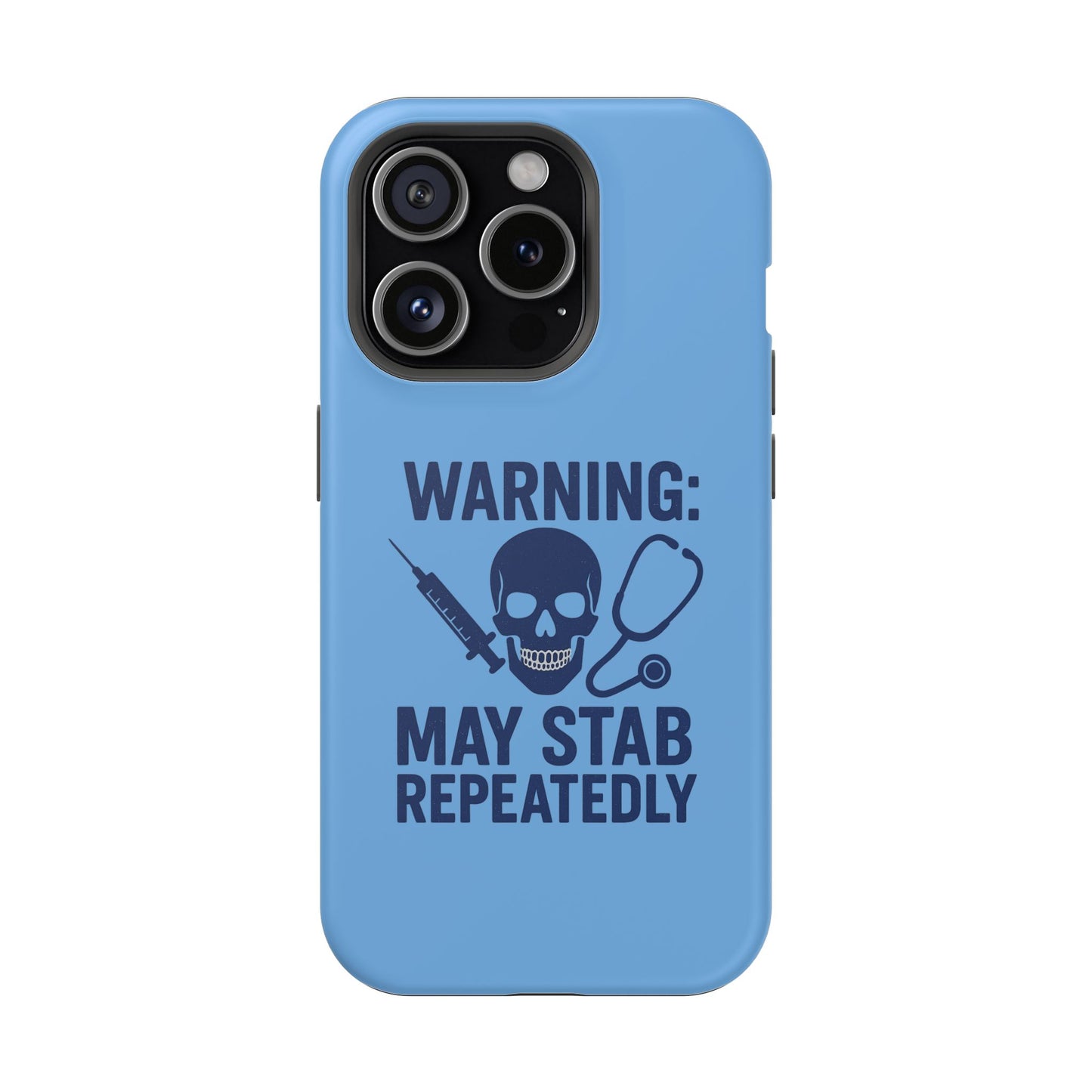 Warning May Stab Repeatedly Phone Case | Quirky Medical Humor, Gift for Healthcare Workers, Fun Phone Accessories, Doctors' Gift, Nurse Gift