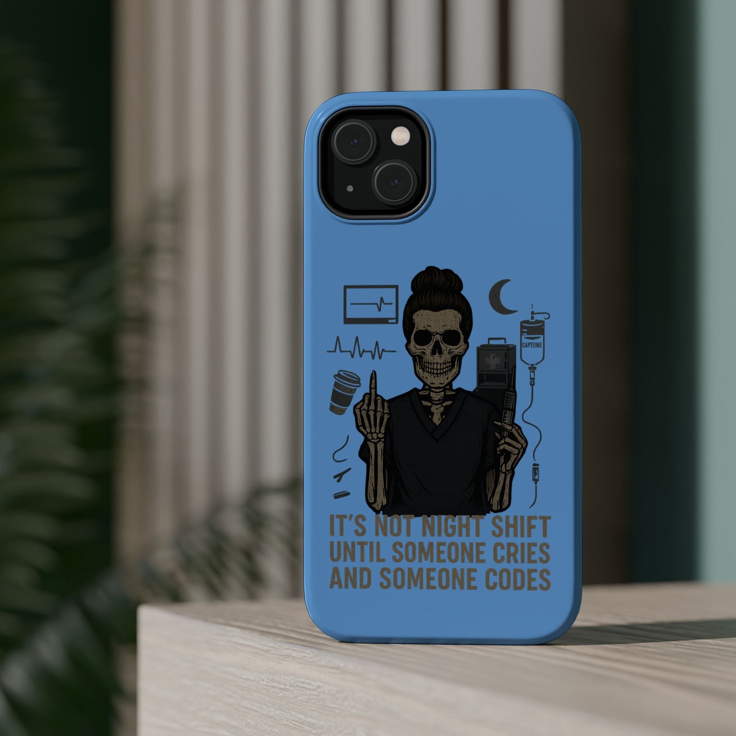 “It’s Not Night Shift Until Someone Cries and Someone Codes” – Nurse Chaos Phone Case