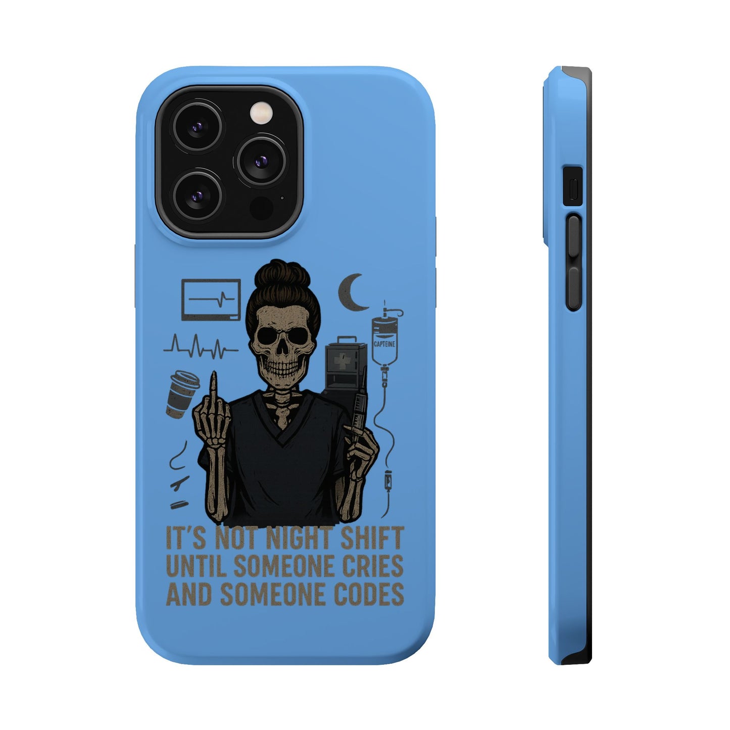 “It’s Not Night Shift Until Someone Cries and Someone Codes” – Nurse Chaos Phone Case