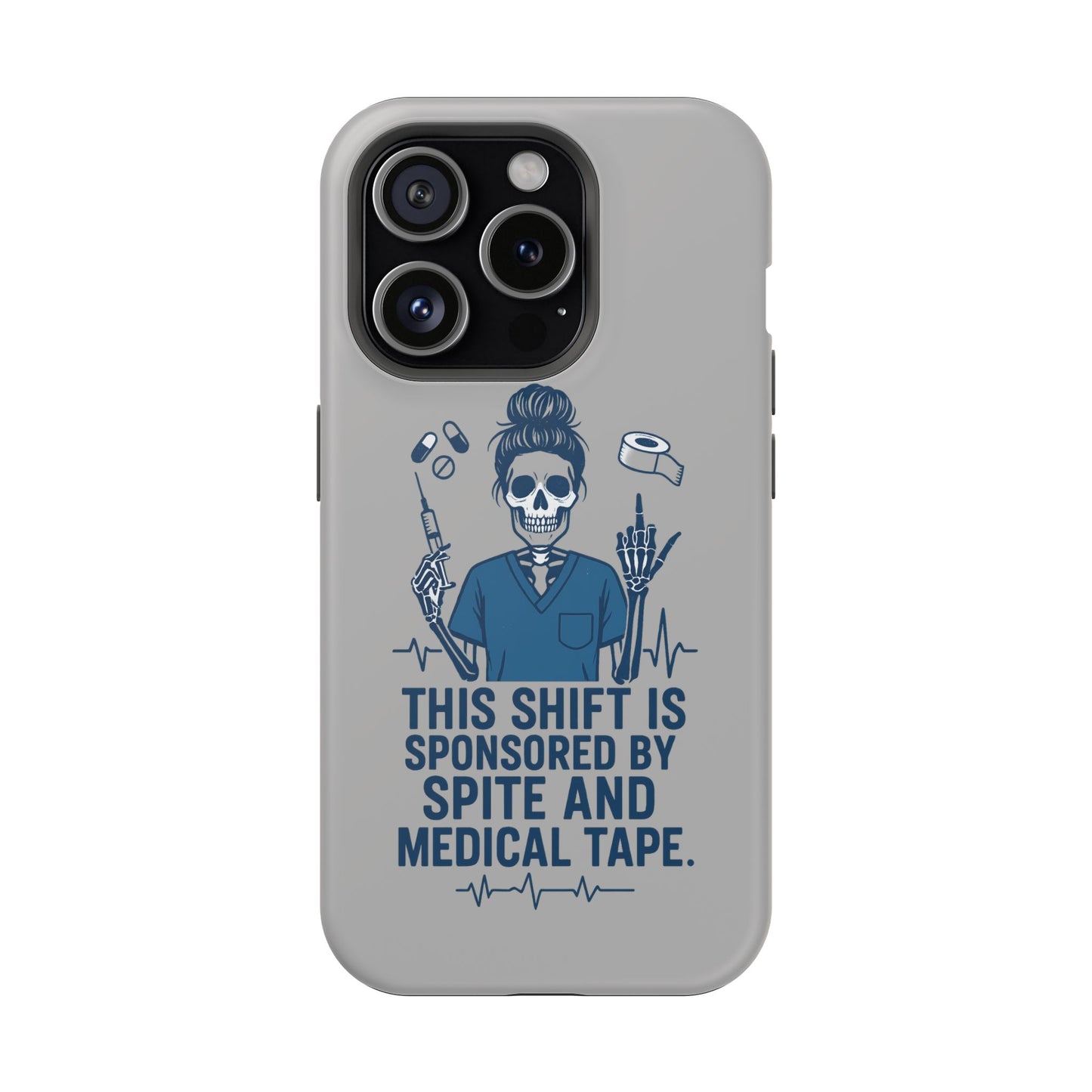 “This Shift Sponsored by Spite and Medical Tape” – Sarcastic Nurse Phone Case