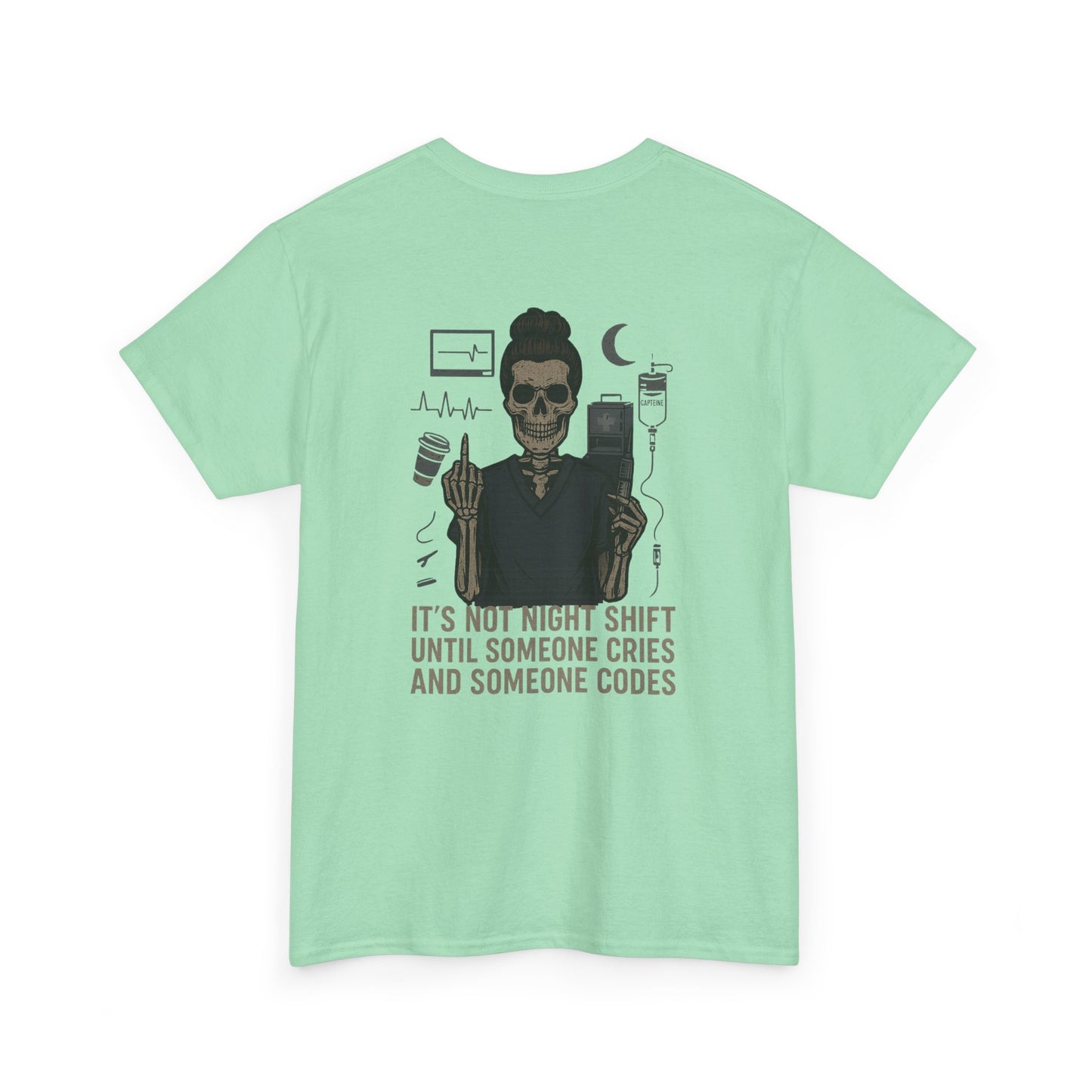 “It’s Not Night Shift Until Someone Cries and Someone Codes” – Nurse Chaos Tee