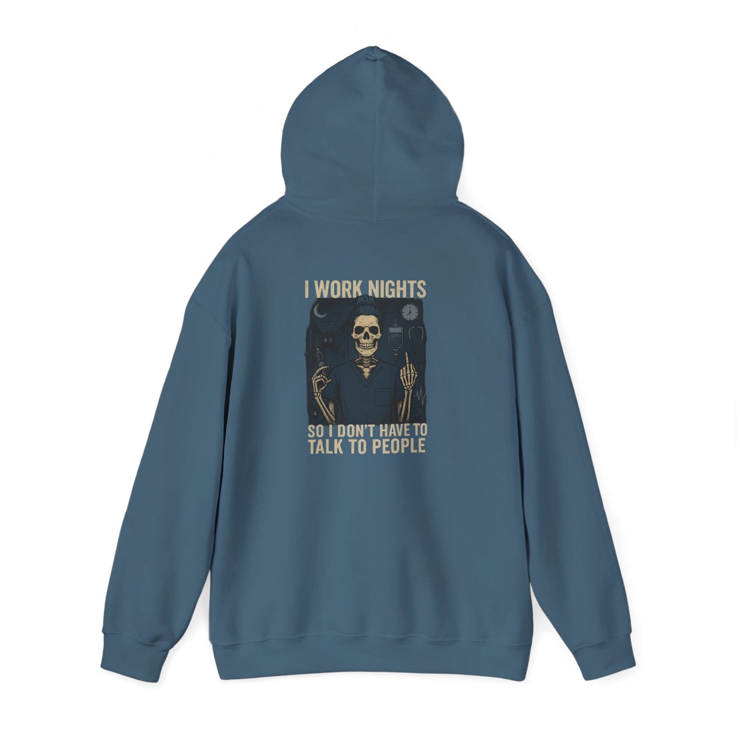 “I Work Nights So I Don’t Have to Talk to People” – Sarcastic Nurse Hoodie