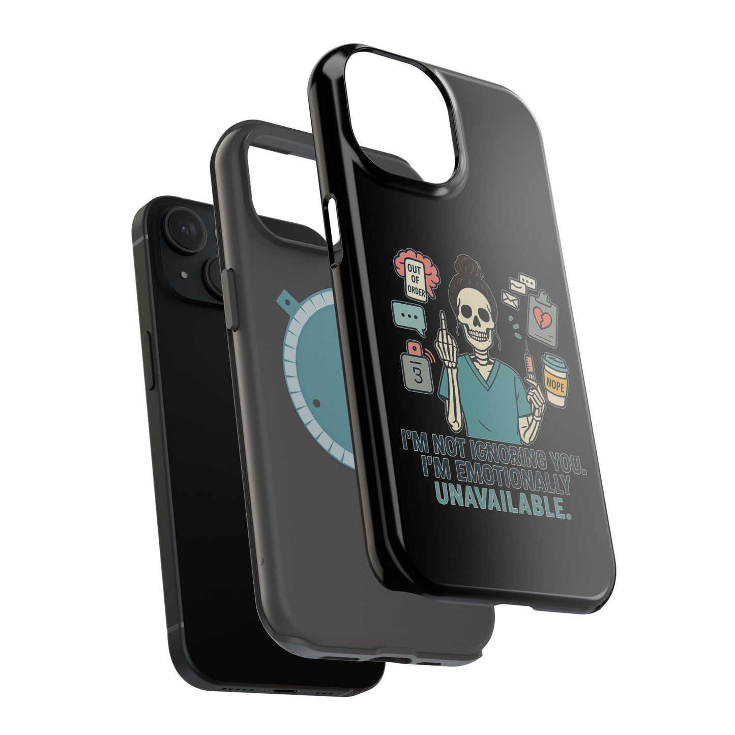 “I’m Not Ignoring You. I’m Emotionally Unavailable.” – Sarcastic Nurse Phone Case