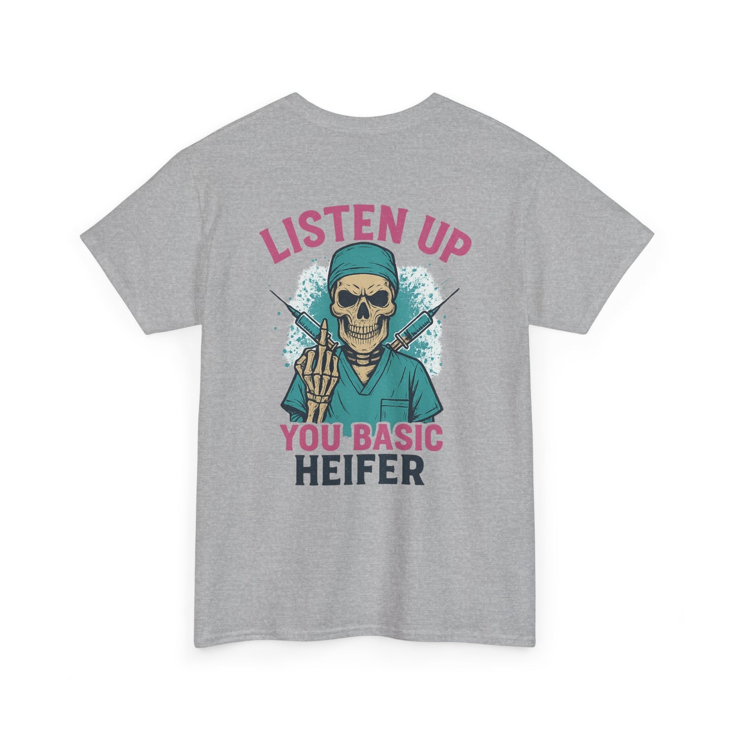 “Listen Up, You Basic Heifer” – Funny Sarcastic Tee