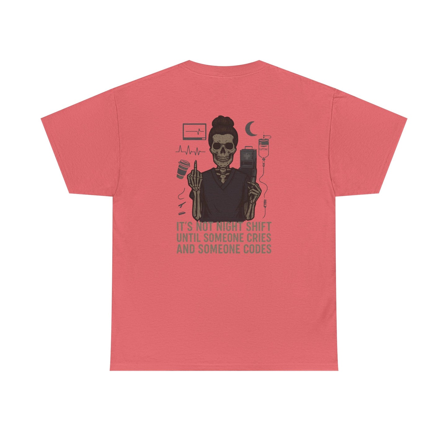 “It’s Not Night Shift Until Someone Cries and Someone Codes” – Nurse Chaos Tee