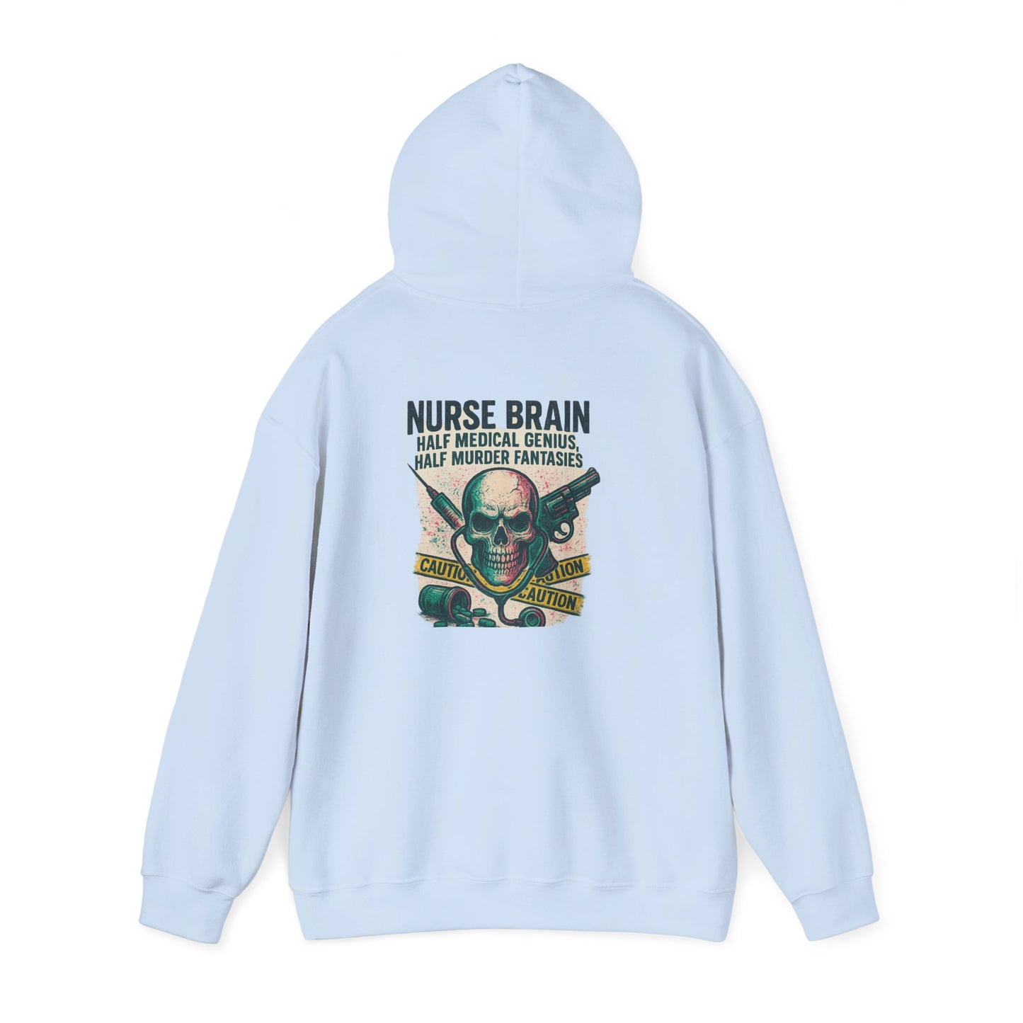 “Nurse’s Brain: Half Medical Genius. Half Murder Fantasies.” – Chaotic Nurse Hoodie